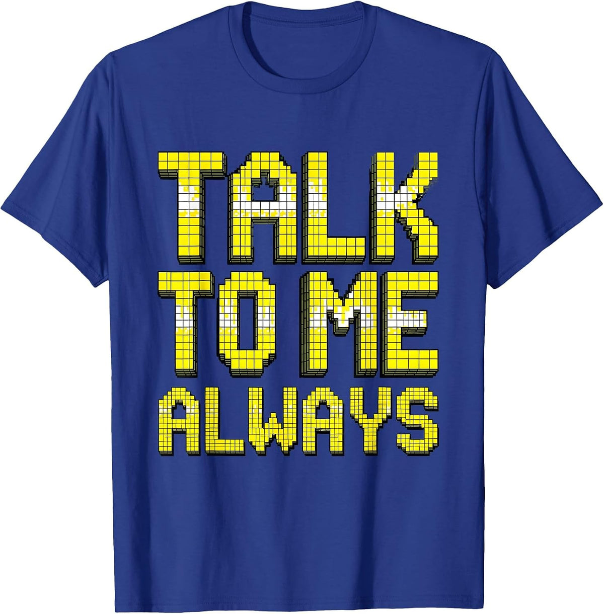 Talk To Me Always Suicide Awareness Design T-Shirt - Royal Blue