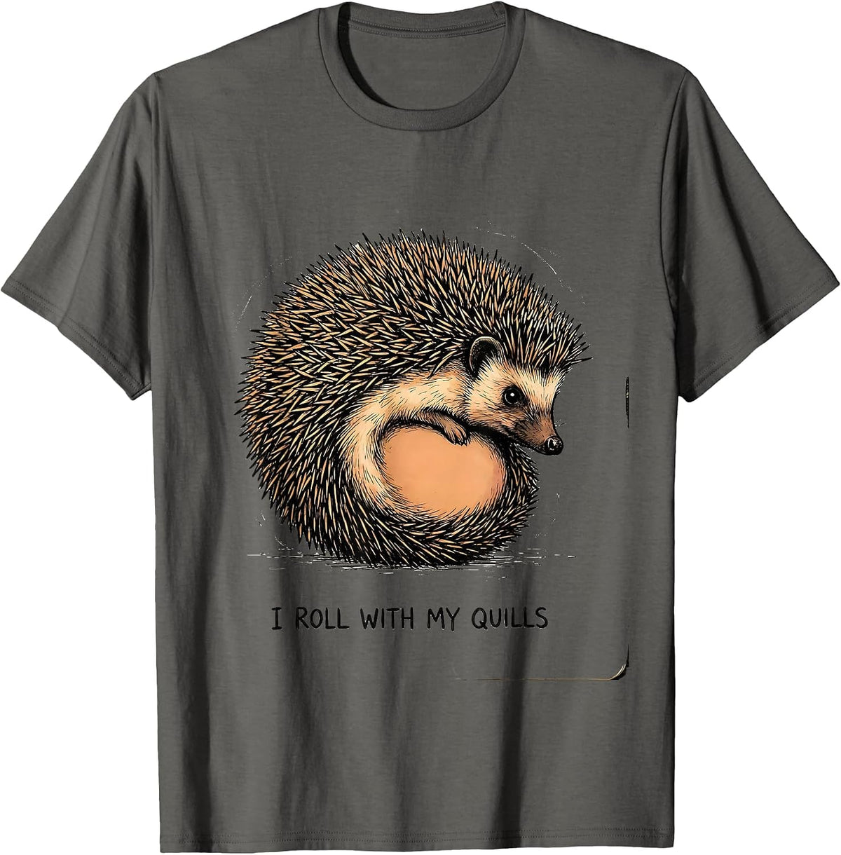 I Roll With My Quills Funny Hedgehog Lover Cute Animal Humor T-Shirt - Asphalt Grey