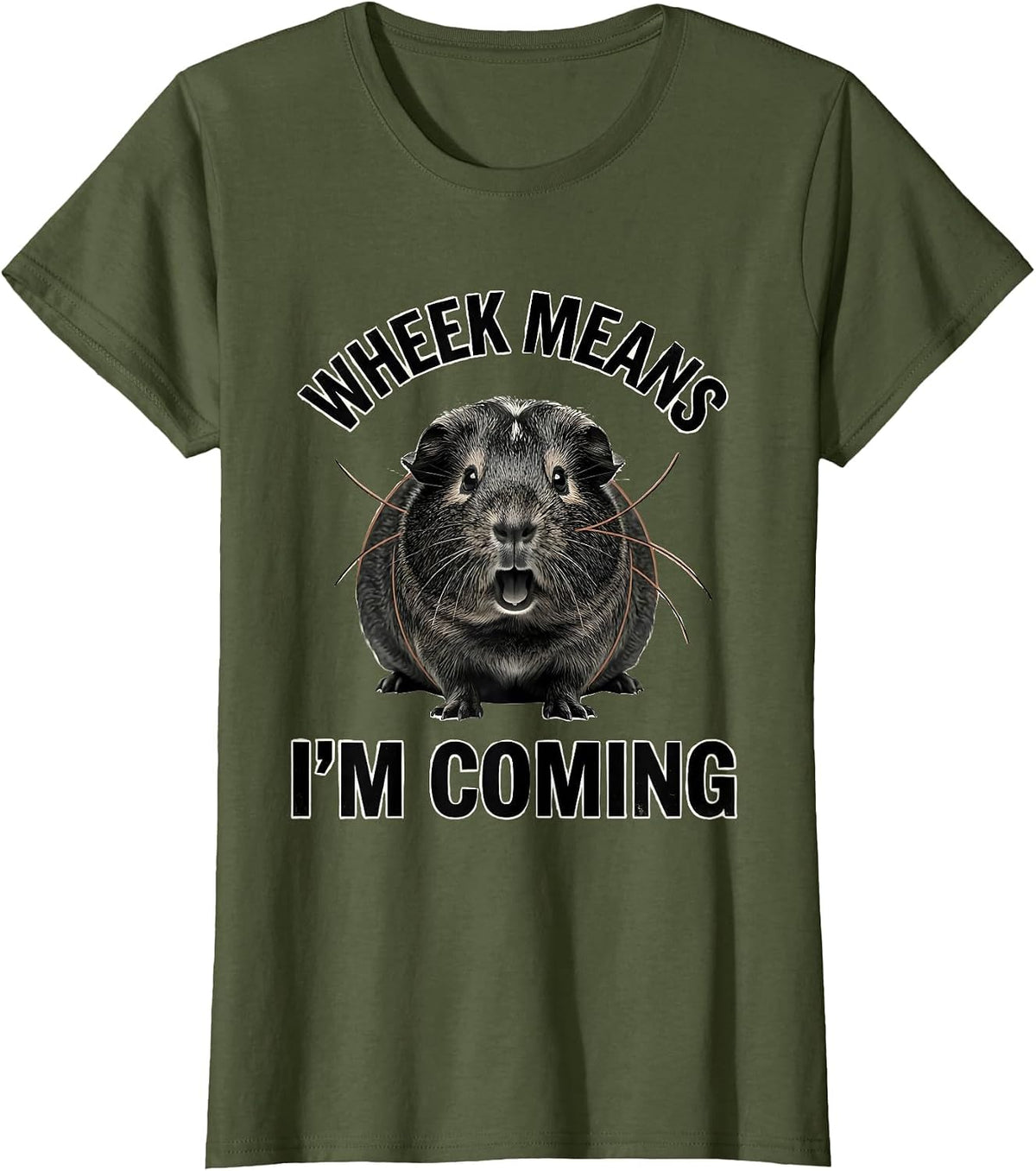 Women's Wheek Means I'm Coming Funny Guinea Pig Pet Lover Humor T-Shirt - Olive Green
