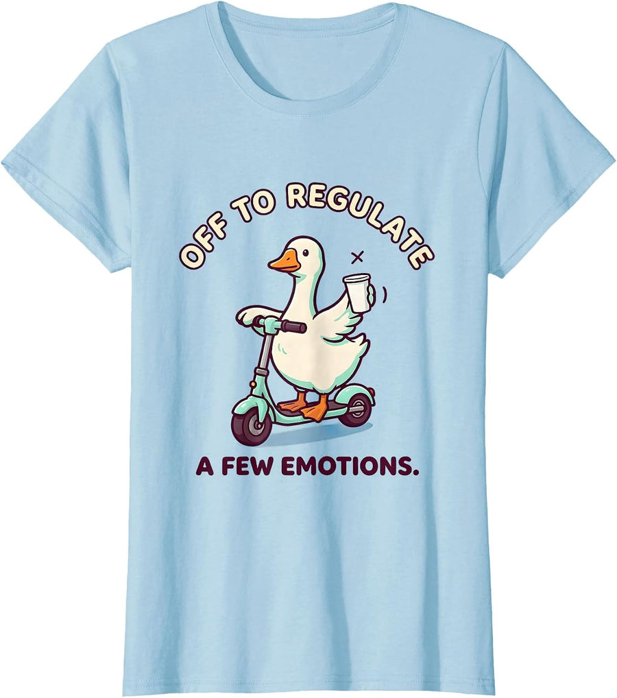 Women's Off To Regulate A Few Emotions Cute Kawaii Goose Scooter T-Shirt - Baby Blue