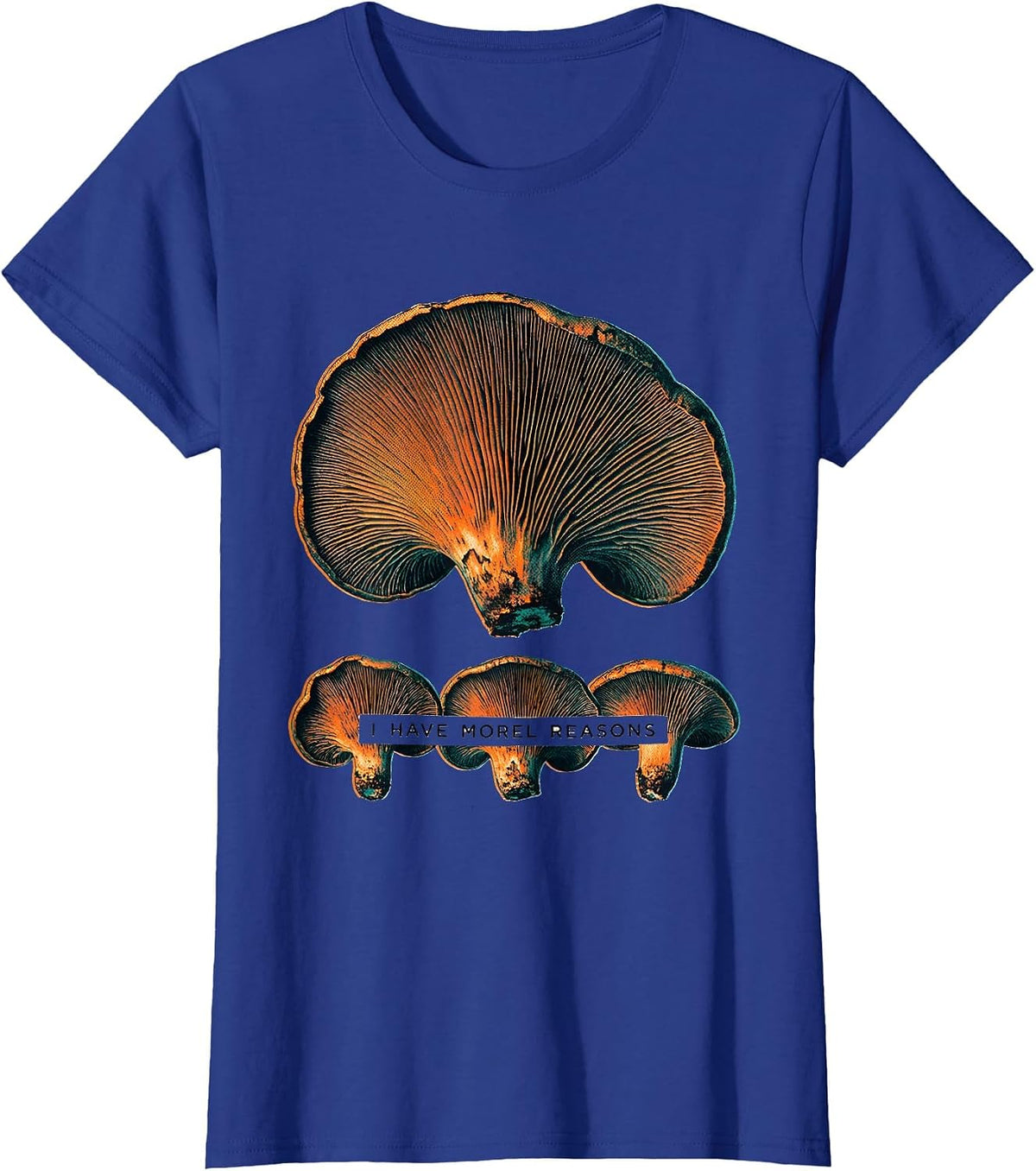 Women's I Have Morel Reasons Funny Mushroom Forager Fungi Humor T-Shirt - Royal Blue