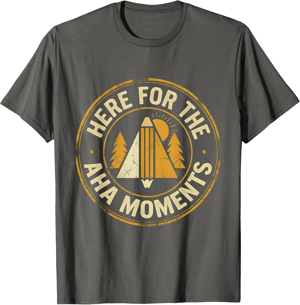 4th Grade Teacher Here for the Aha Moments T-Shirt - Asphalt Grey