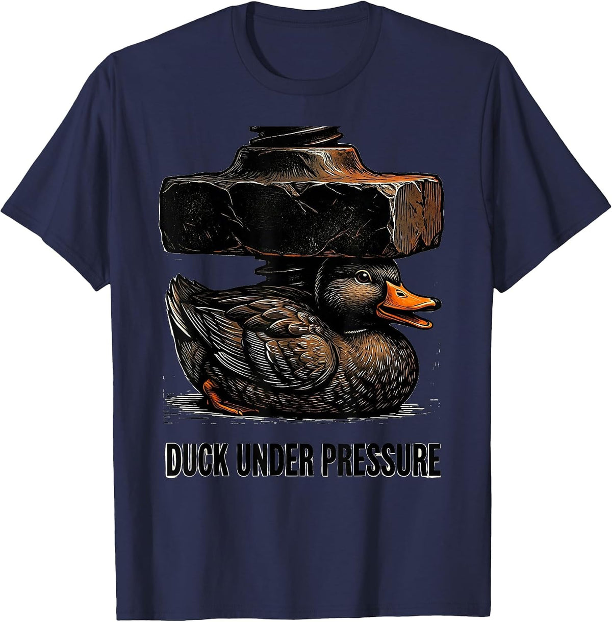 Duck Under Pressure Funny Duck Novelty Gift Birthday Humor T-Shirt - Navy Blue