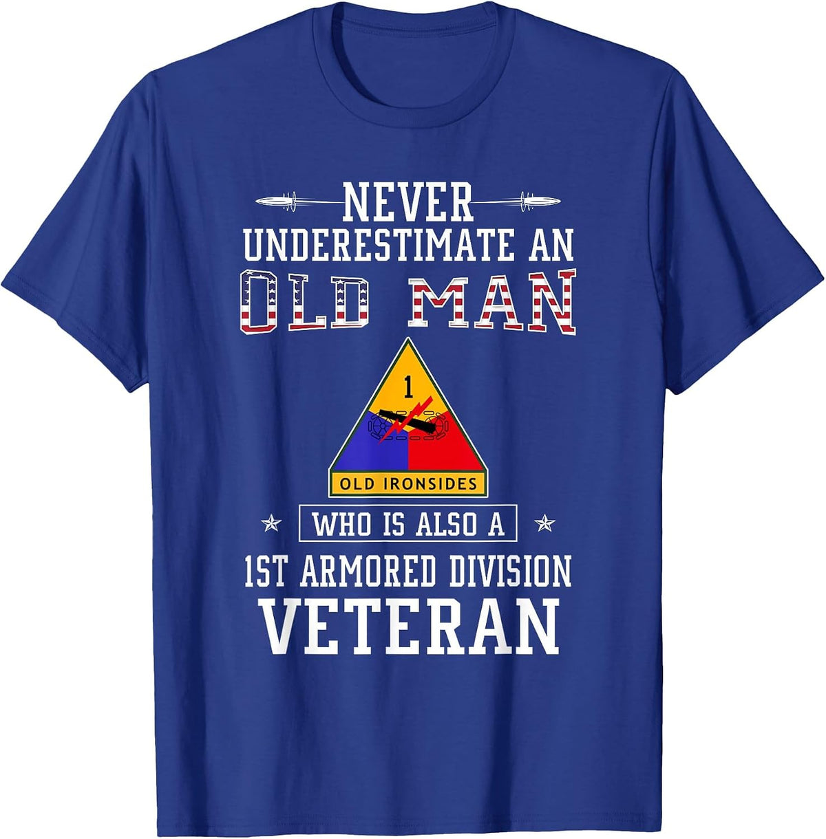 Never Underestimate 1st Armored Division Veteran Military T-Shirt - Royal Blue