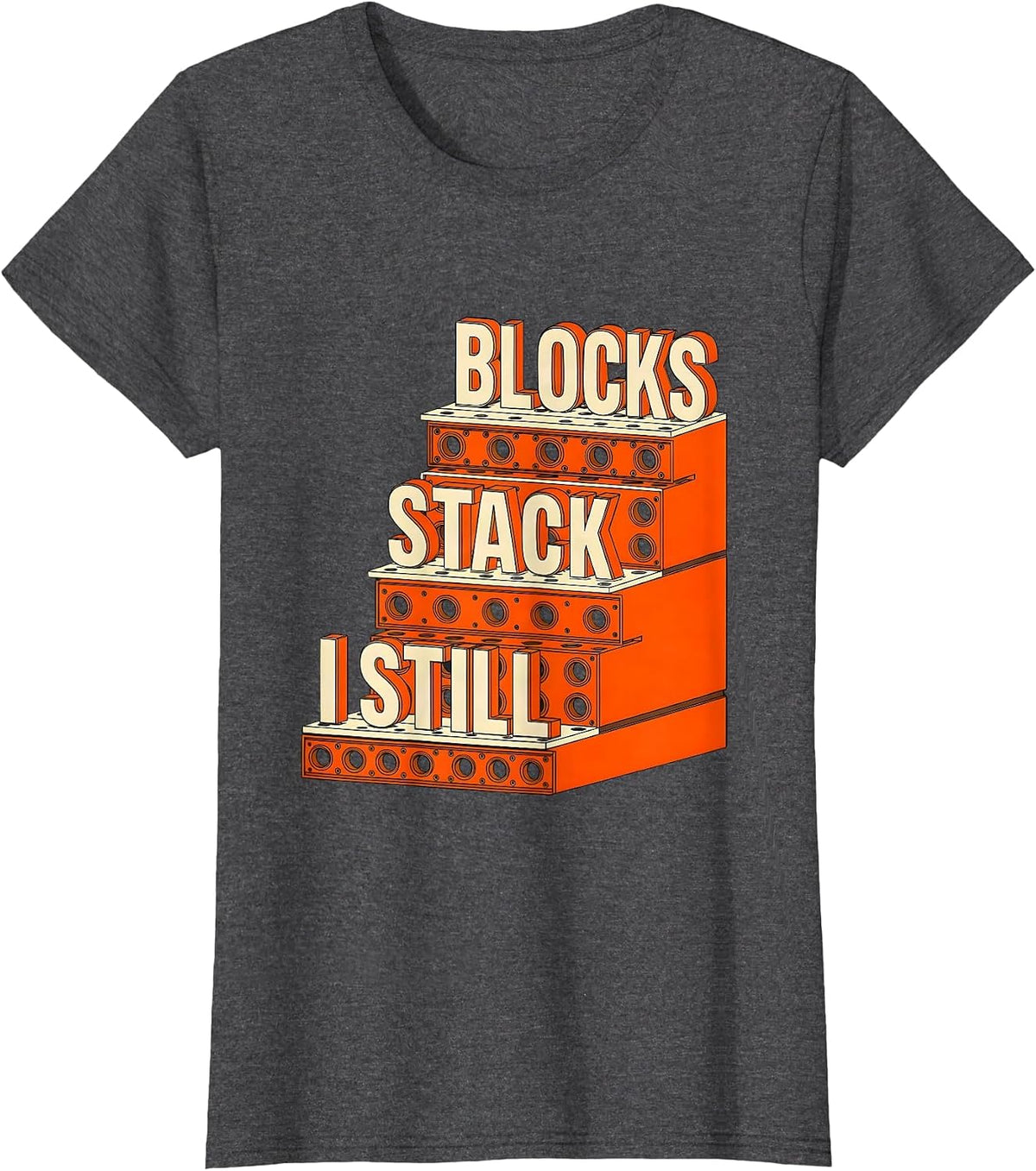 Women's I Still Stack Blocks Funny Mechanic Car Engine Enthusiast T-Shirt - Dark Heather Grey