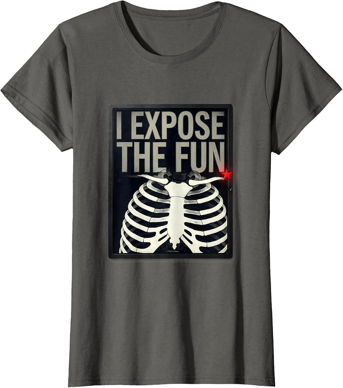 Women's I Expose The Fun Funny Radiology Tech Gift Radiographer T-Shirt - Asphalt Grey