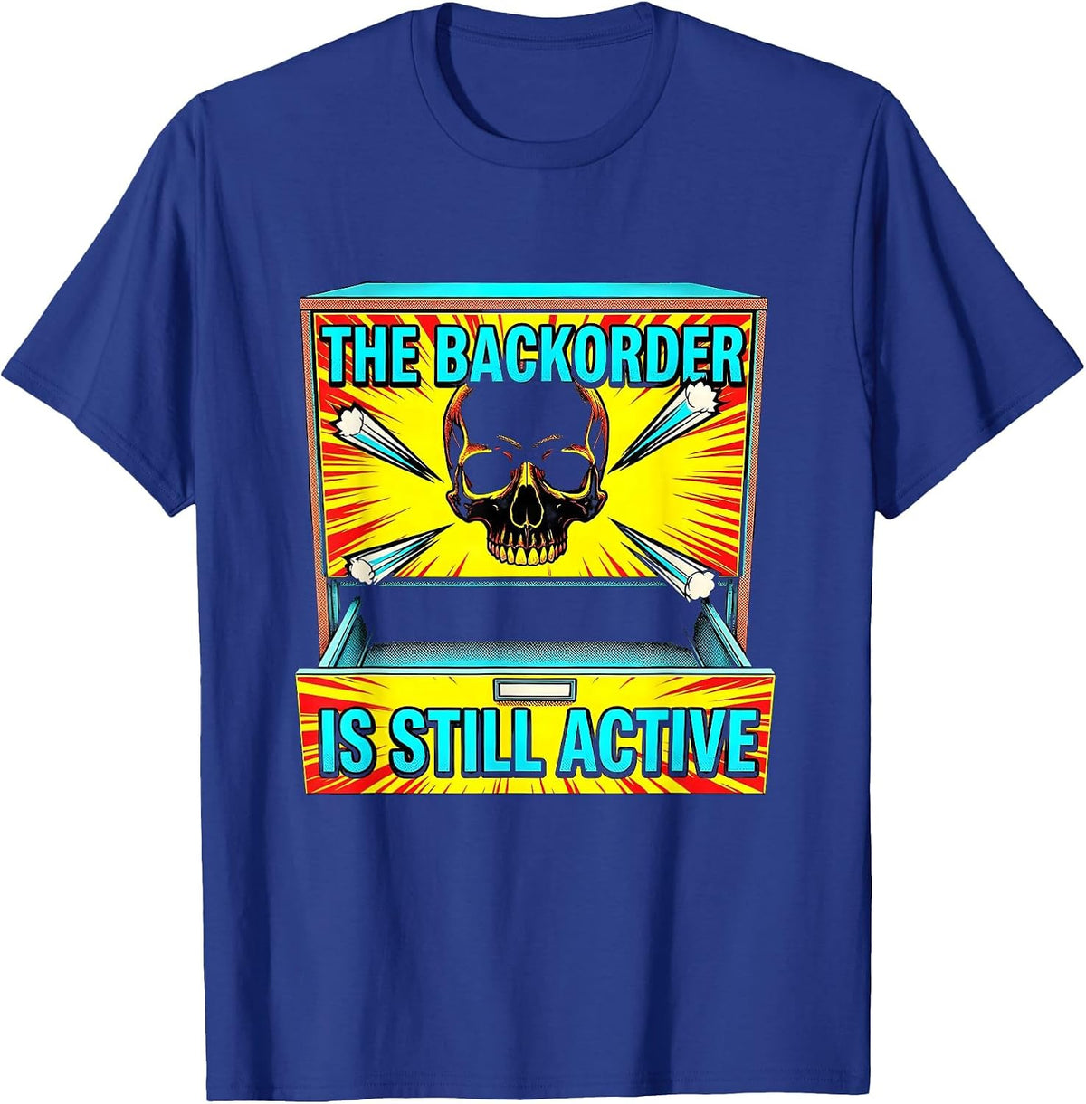 The Backorder Is Still Active Funny Pharmacy Technician T-Shirt - Royal Blue