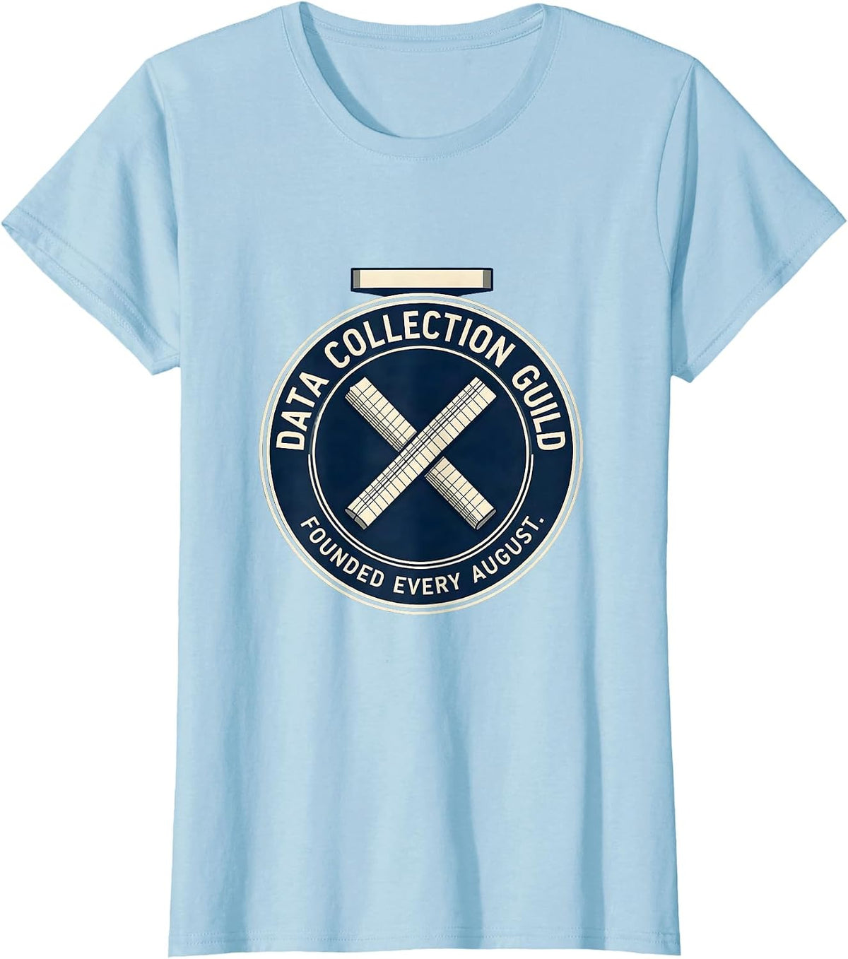 Women's Data Collection Guild, Founded Every August Special T-Shirt - Baby Blue