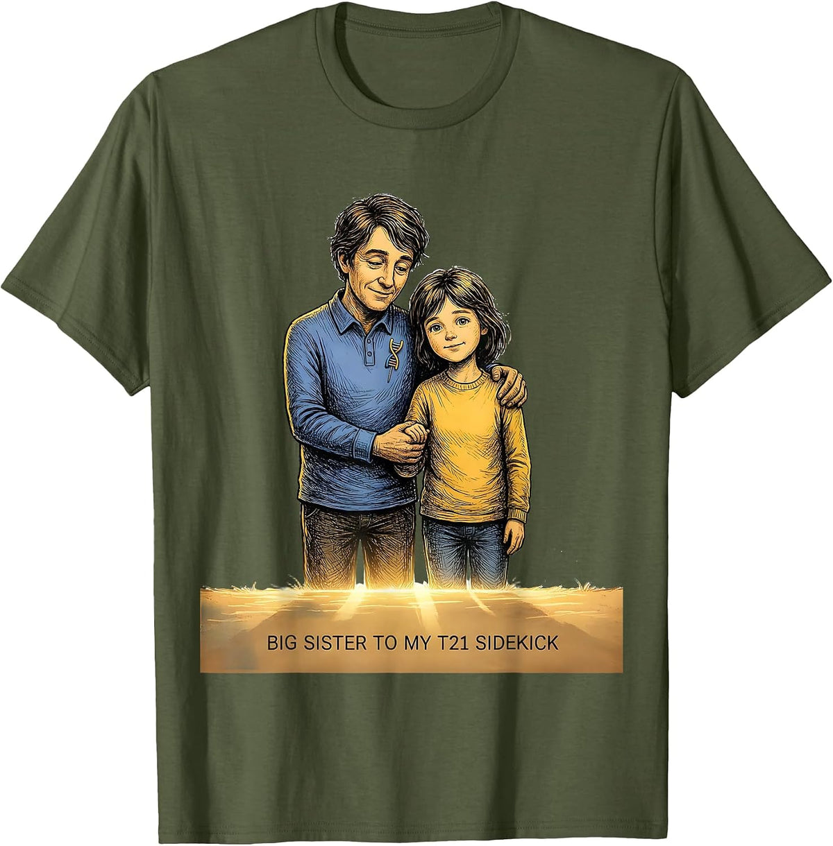 Big Sister To My T21 Sidekick Inspirational Down Syndrome T-Shirt - Olive Green