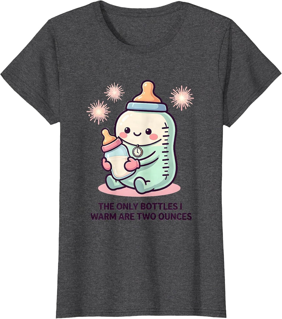 Women's The Only Bottles I Warm Are Two Ounces Cute Kawaii Nurse New T-Shirt - Dark Heather Grey