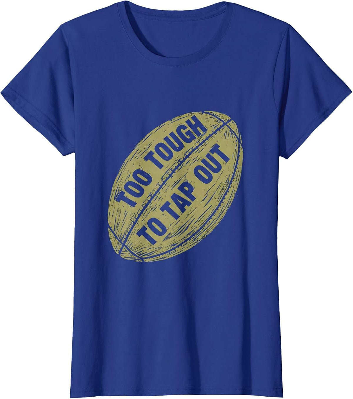 Women's Too Tough To Tap Out Rugby Graphic Design T-Shirt - Royal Blue