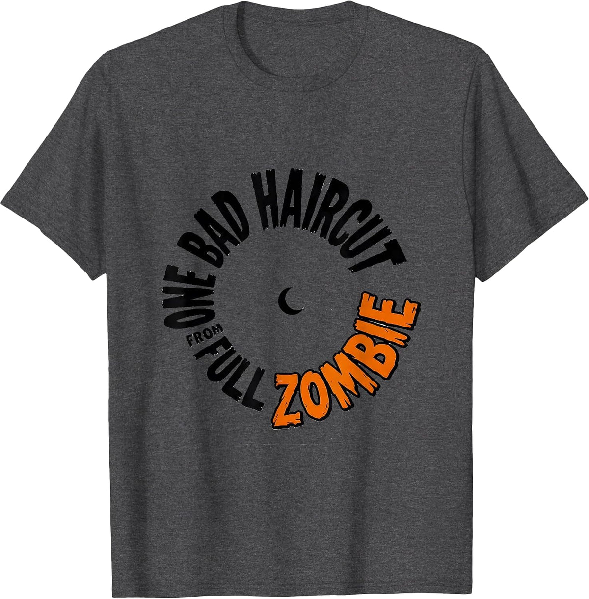 One Bad Haircut From Full Zombie Funny Hairdresser Skeleton T-Shirt - Dark Heather Grey