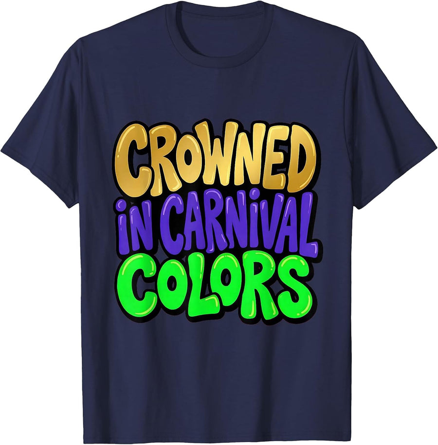 Crowned in Carnival Colors Mardi Gras Design T-Shirt - Navy Blue