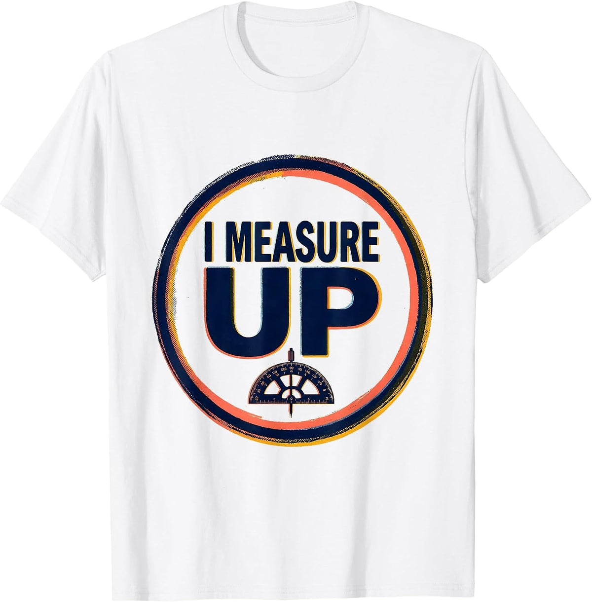 Men's I Measure Up Funny Chiropractor Physical Therapist Wellness T-Shirt - White