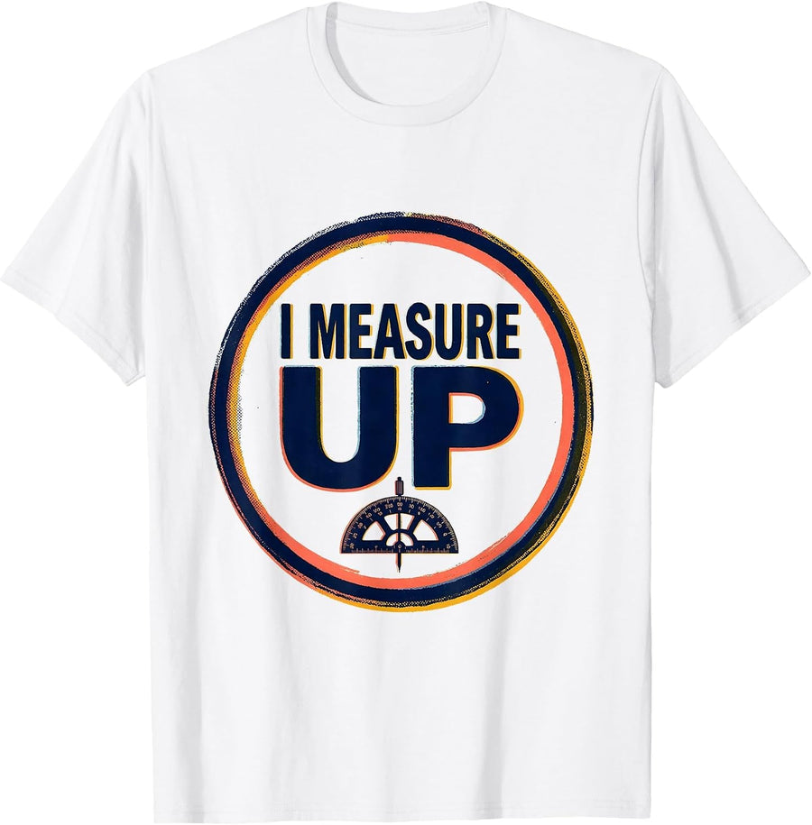 Men's I Measure Up Funny Chiropractor Physical Therapist Wellness T-Shirt - White