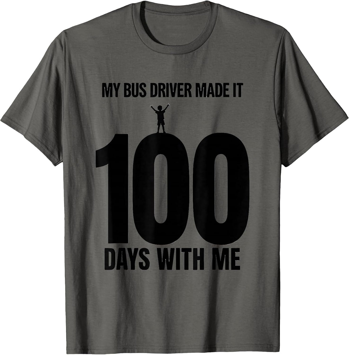 My Bus Driver Made It 100 Days With Me Funny Kids 100th Day T-Shirt - Asphalt Grey