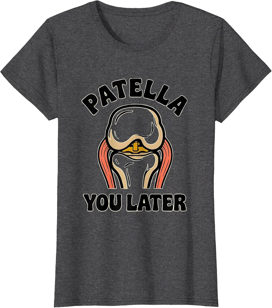 Women's Patella You Later Funny Physical Therapist OT Gift T-Shirt - Dark Heather Grey