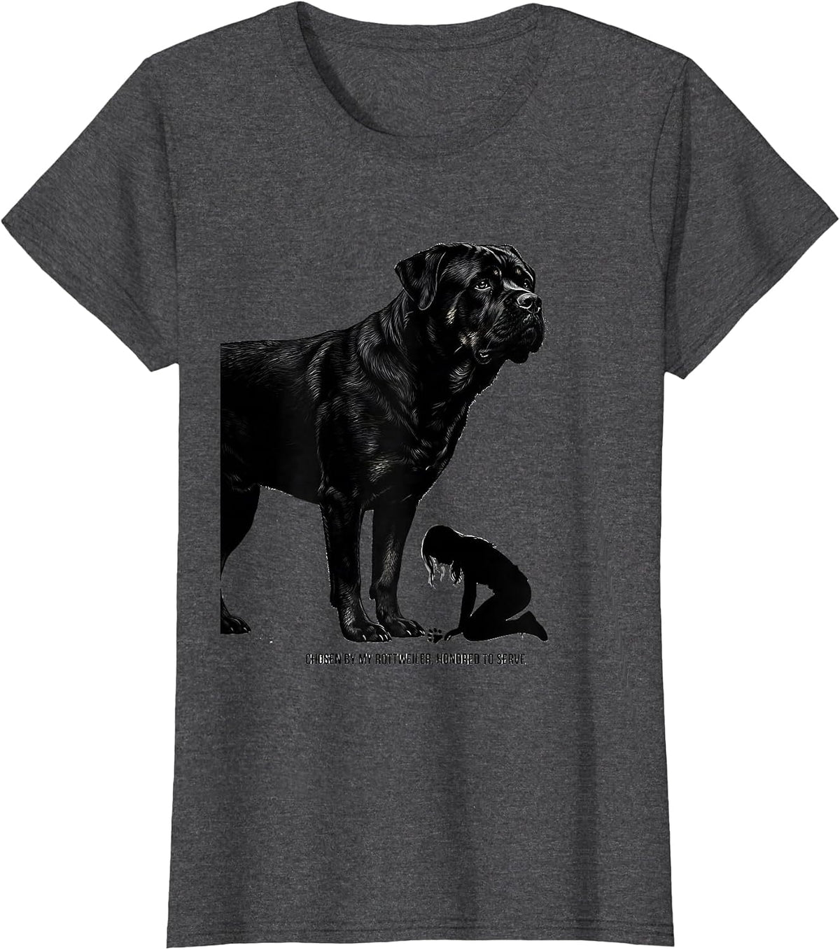 Women's Chosen By My Rottweiler, Honored To Serve Funny Dog Lover T-Shirt - Dark Heather Grey