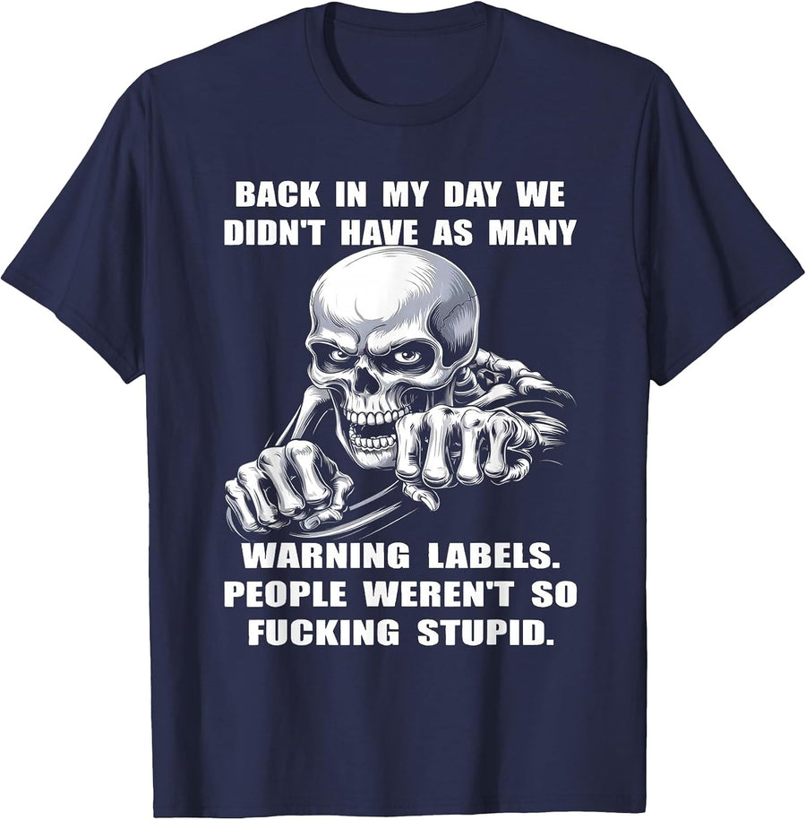 Skull Back in My Day We Didn't Have As Many Warning Labels T-Shirt - Navy Blue