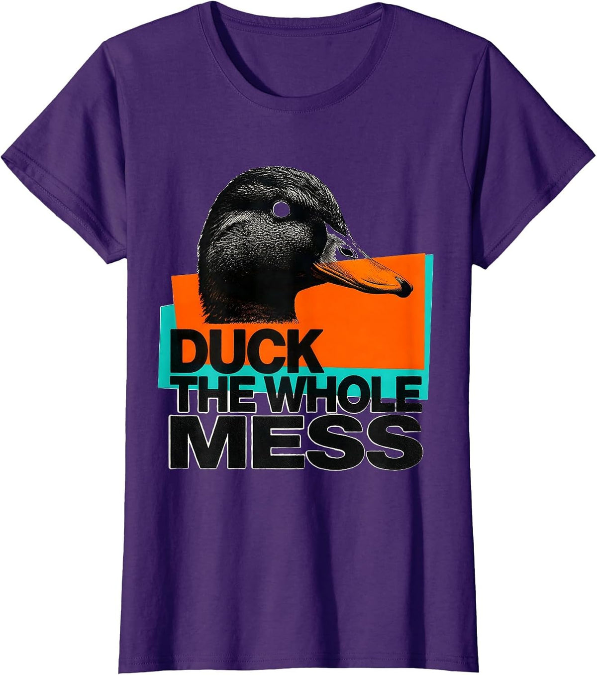 Women's Duck The Whole Mess Sarcastic Duck Novelty Gift T-Shirt - Purple
