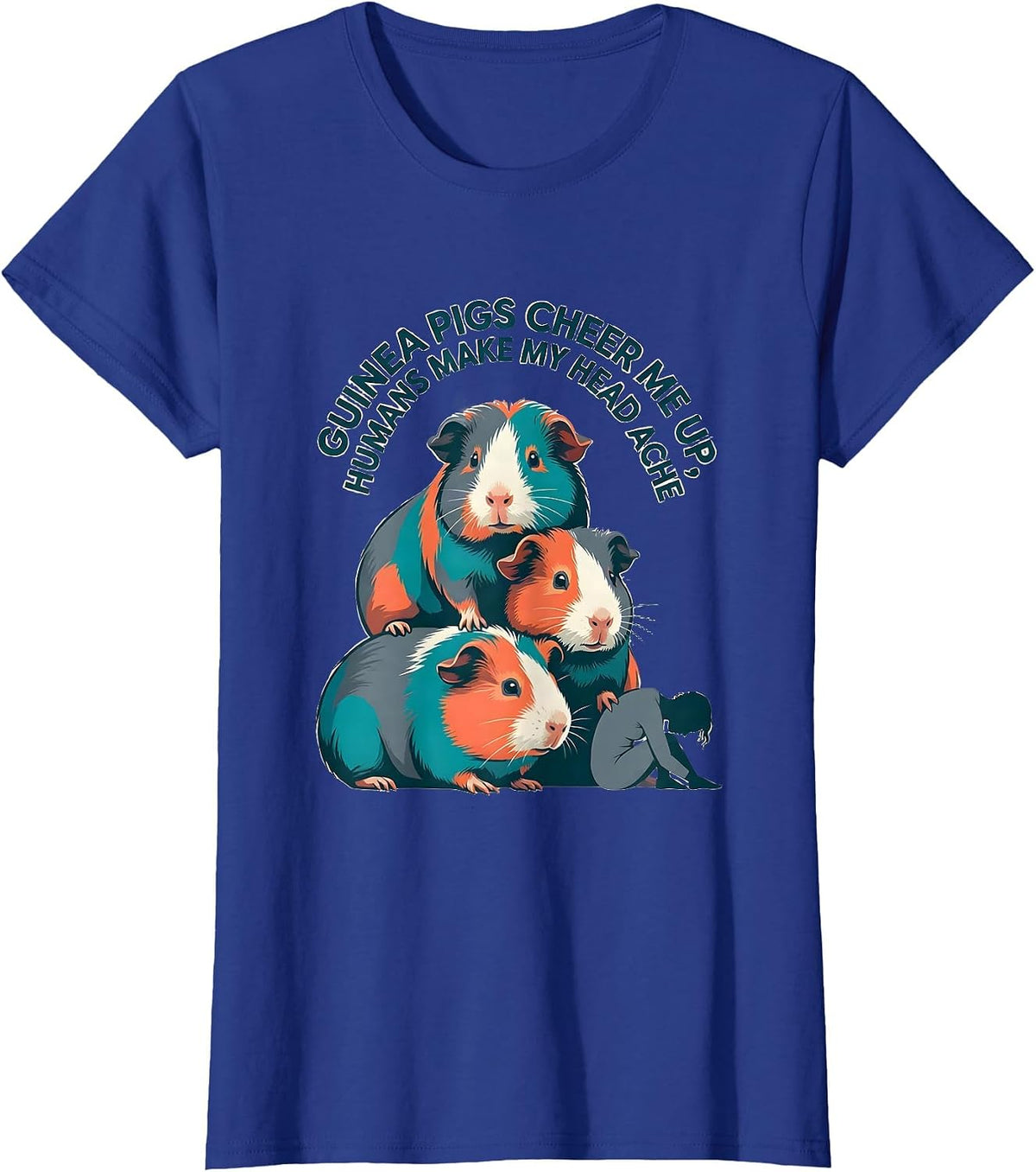 Women's Guinea Pigs Cheer Me Up, Humans Make My Head Ache Pet Lover T-Shirt - Royal Blue