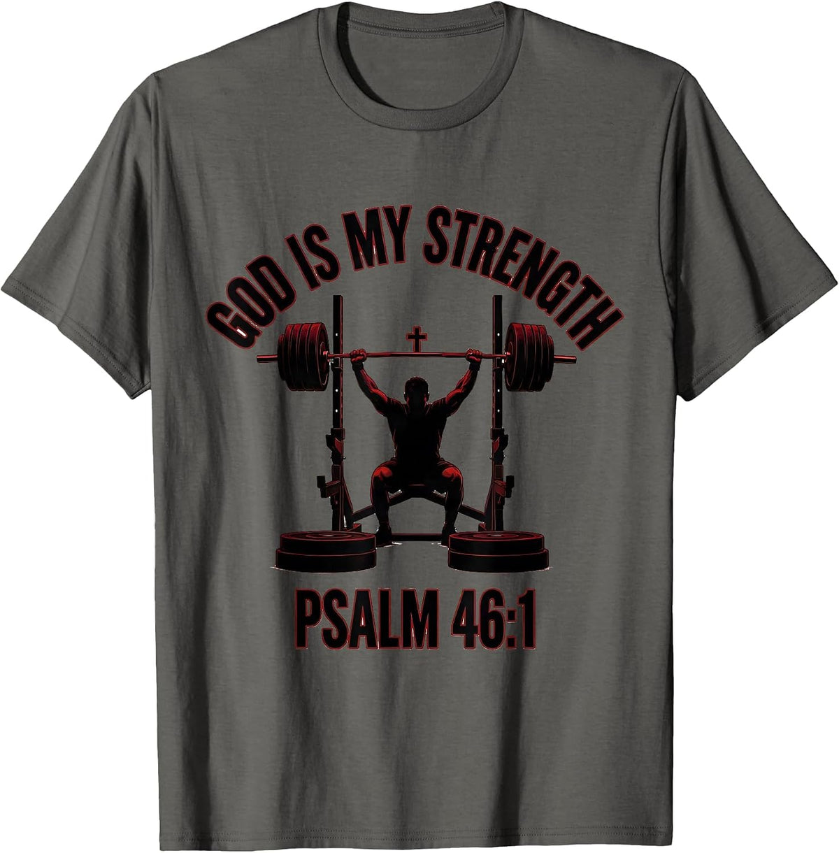 God Is My Strength Psalm 46:1 Funny Christian Gym T-Shirt - Asphalt Grey