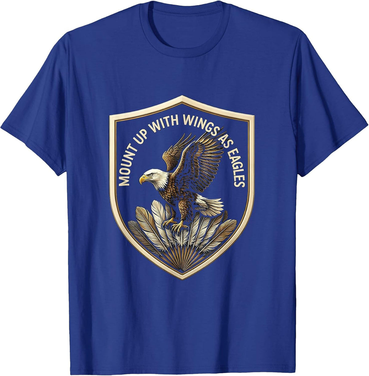 Men's Mount Up With Wings As Eagles Faith Eagle Lover Gift T-Shirt - Royal Blue