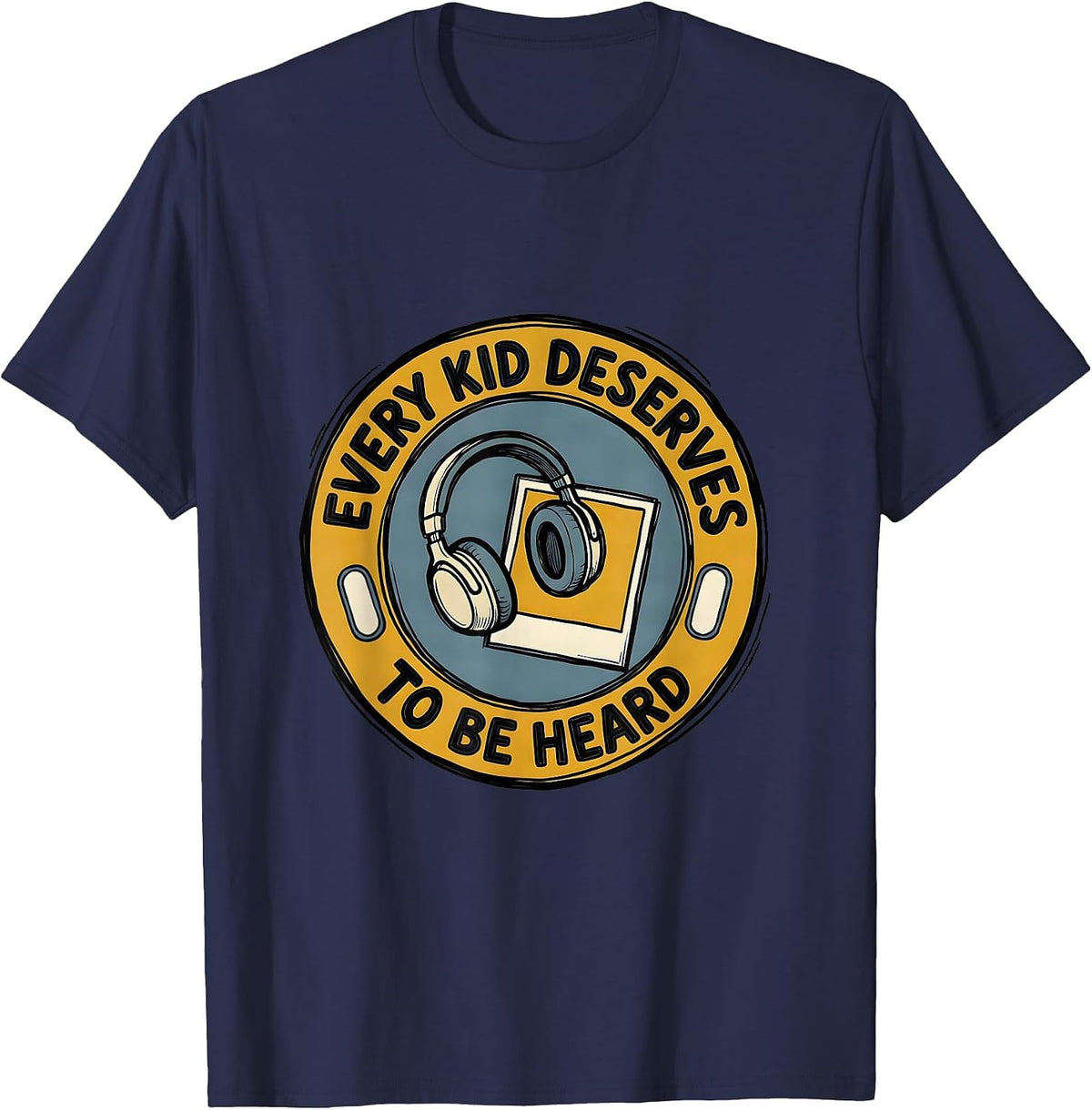 Every Kid Deserves To Be Heard Special Education Teacher T-Shirt - Navy Blue