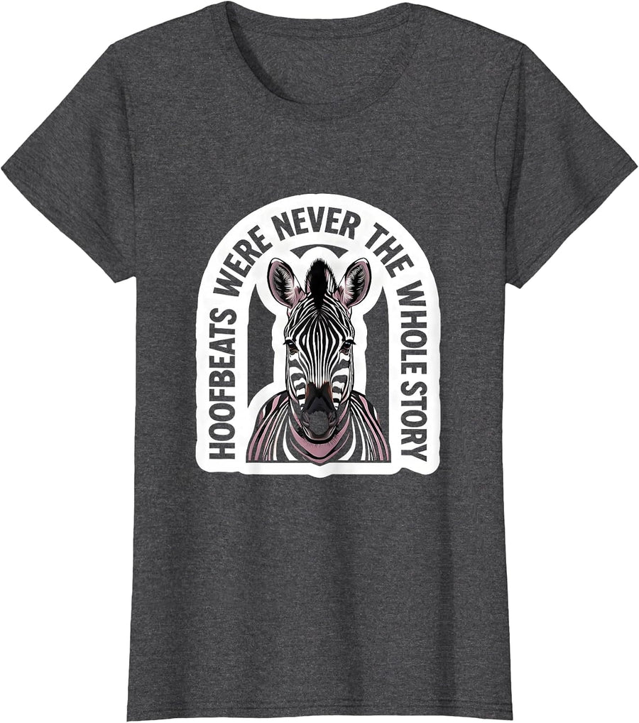 Women's Hoofbeats Were Never The Whole Story EDS Zebra Awareness T-Shirt - Dark Heather Grey