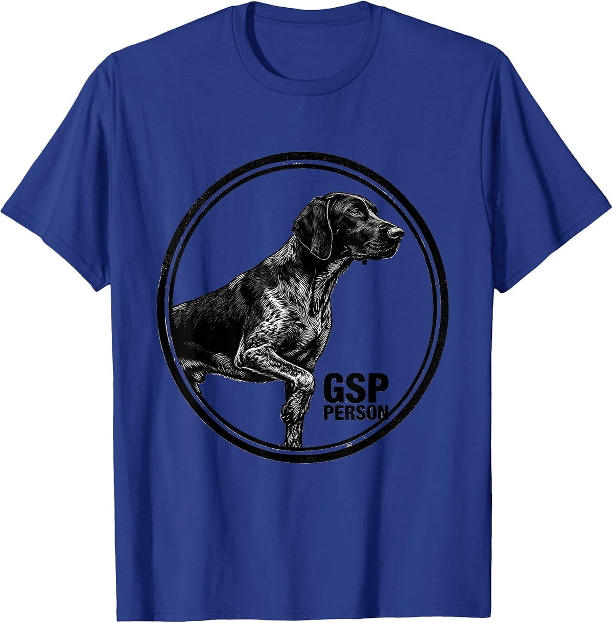 GSP Person Funny German Shorthaired Pointer Dog Lover T-Shirt - Royal Blue