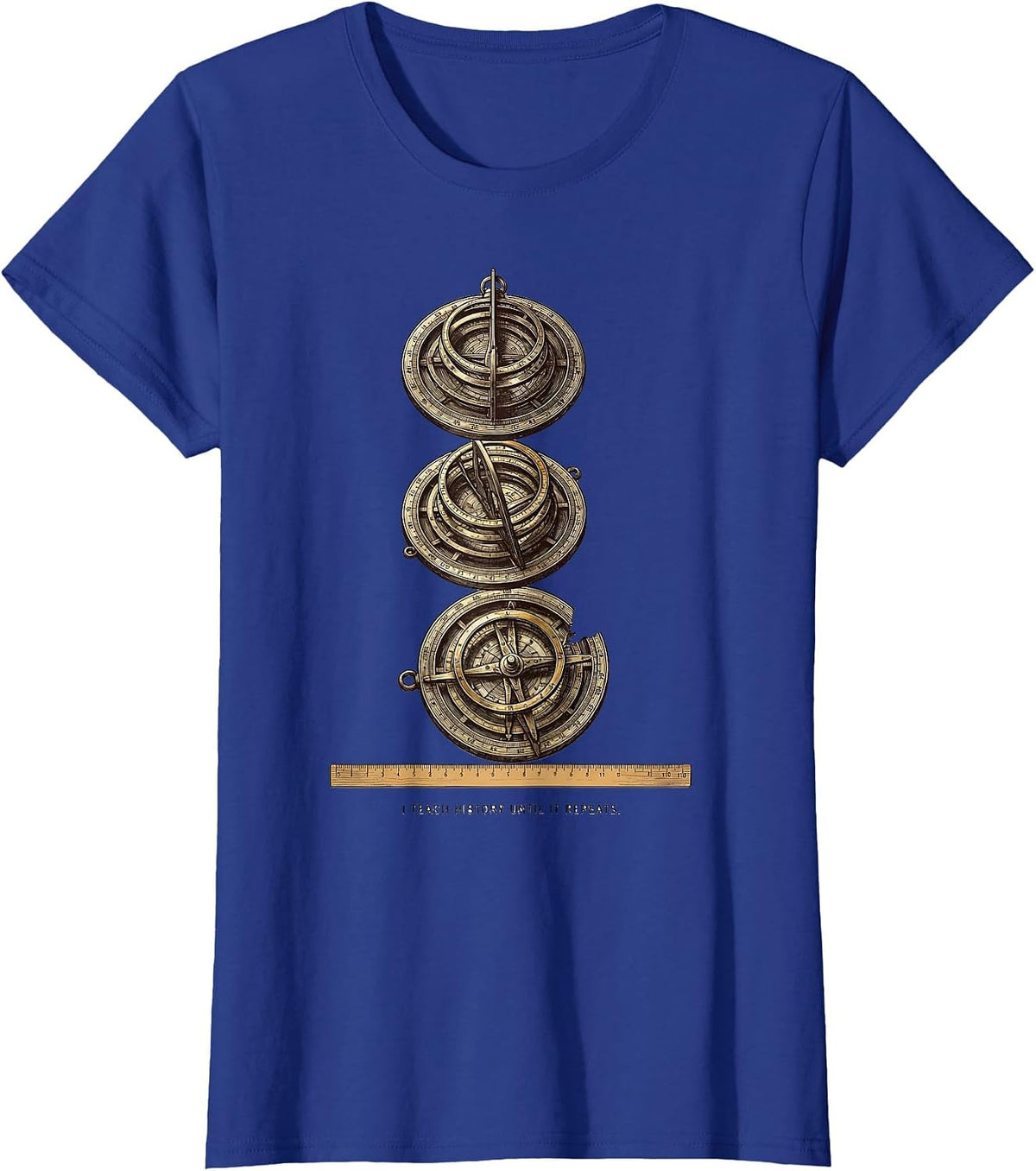 Women's I Teach History Until It Repeats Funny History Teacher Gift T-Shirt - Royal Blue