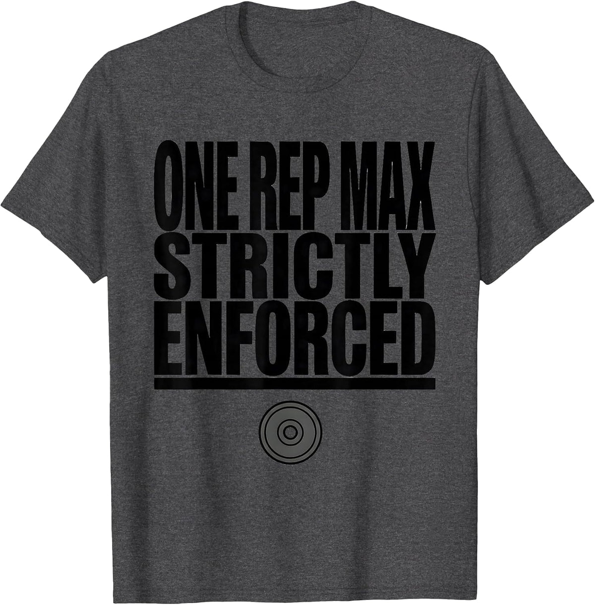 One Rep Max Strictly Enforced Funny Gym Meme Weightlifter T-Shirt - Dark Heather Grey