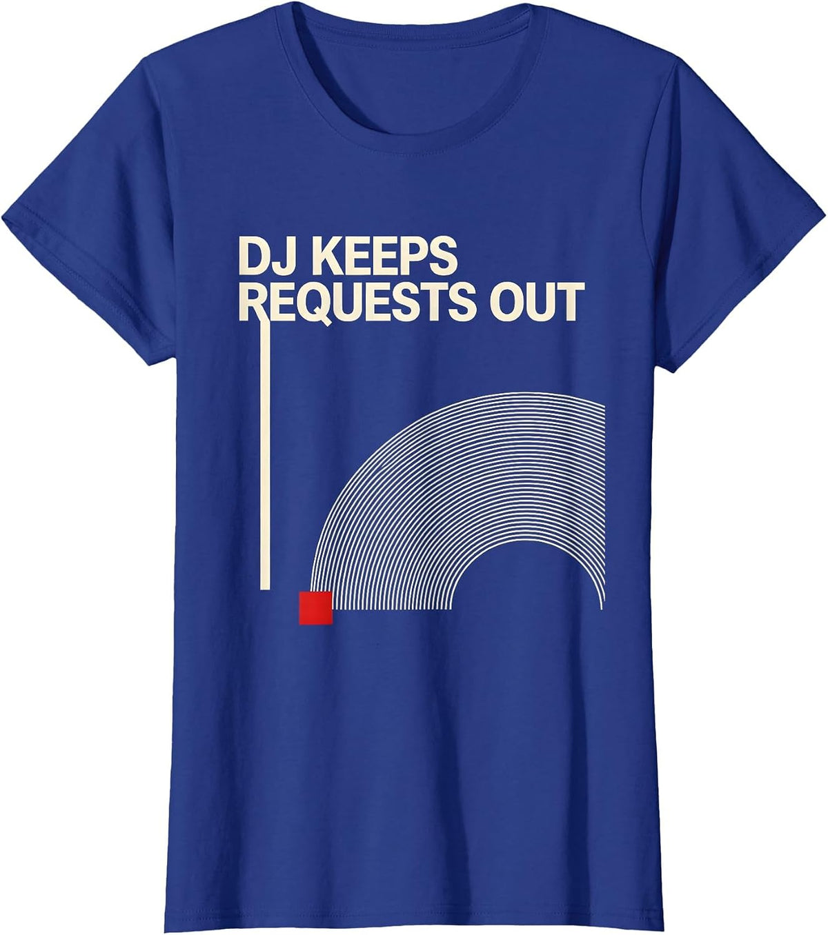 Women's DJ Keeps Requests Out Funny DJ Gift Retro Music Culture T-Shirt - Royal Blue