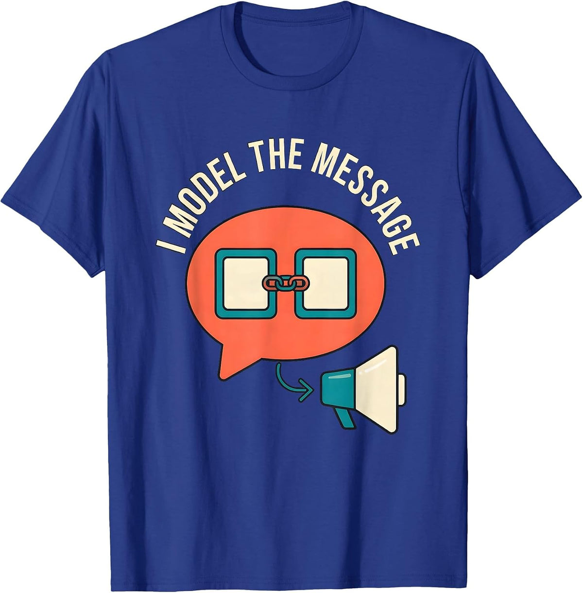 I Model The Message Special Education Teacher SPED Team T-Shirt - Royal Blue