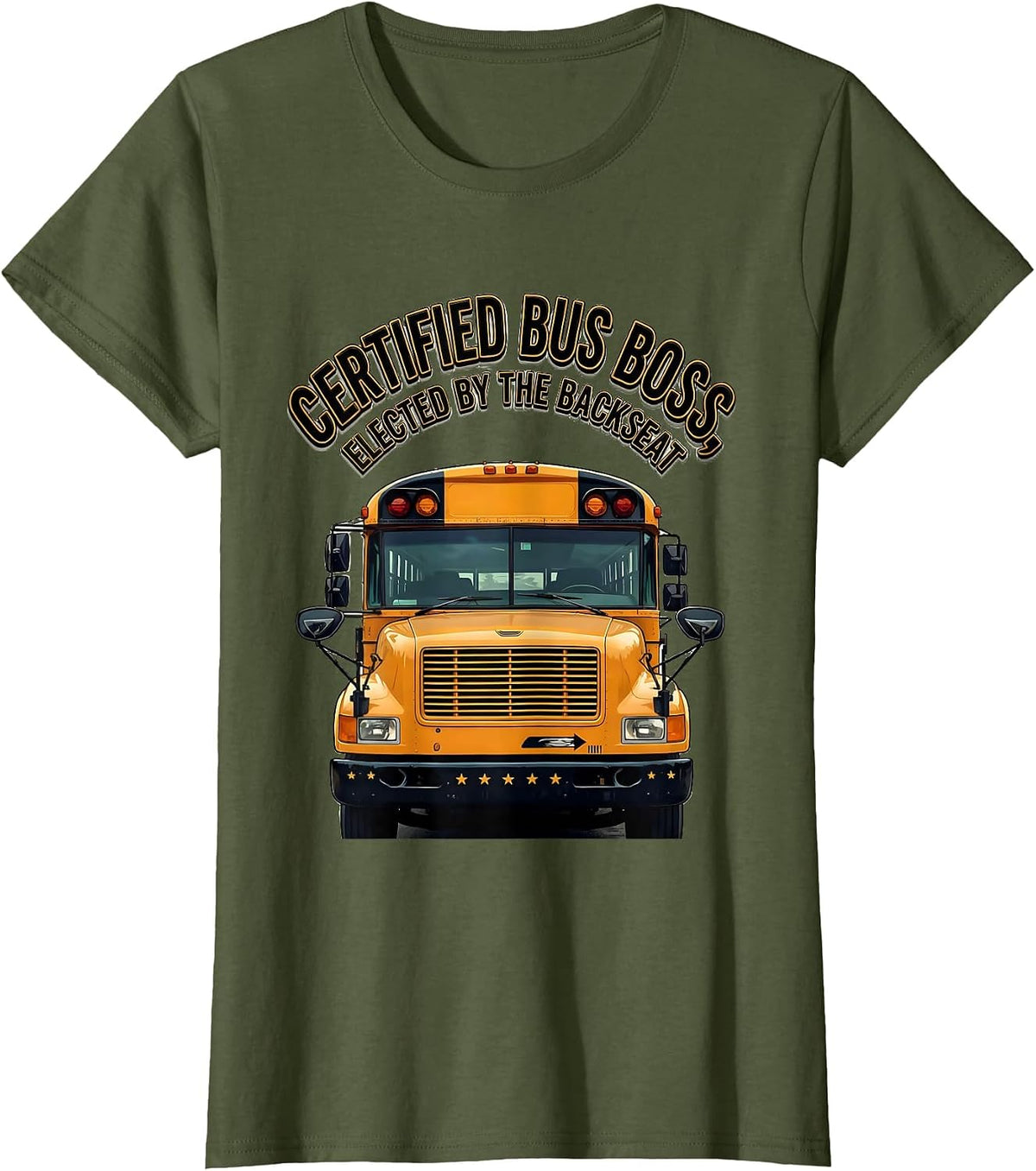 Women's Certified Bus Boss, Elected By The Backseat Funny T-Shirt - Olive Green