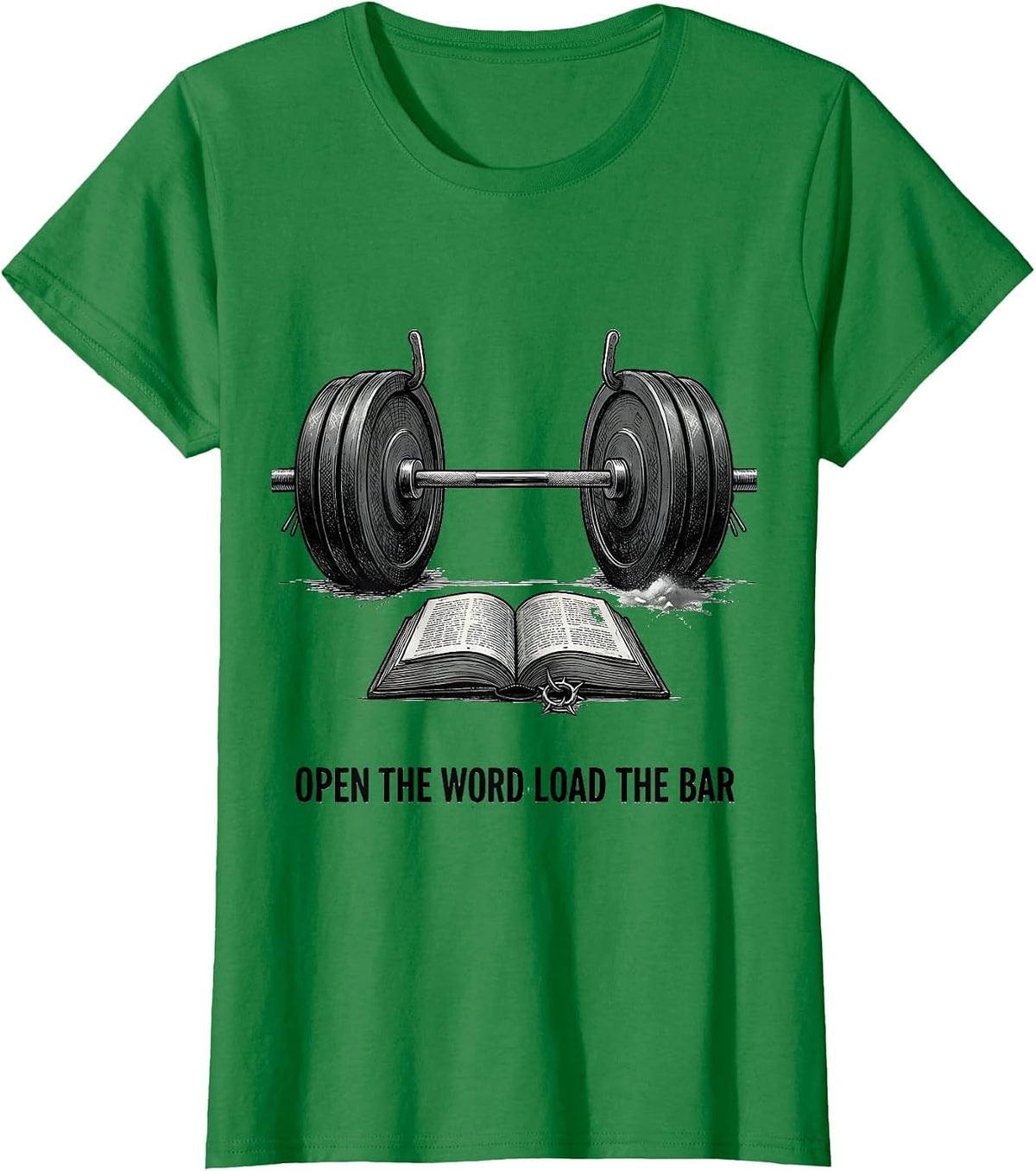 Women's Open The Word Load The Bar Funny Christian Weightlifter T-Shirt - Kelly Green