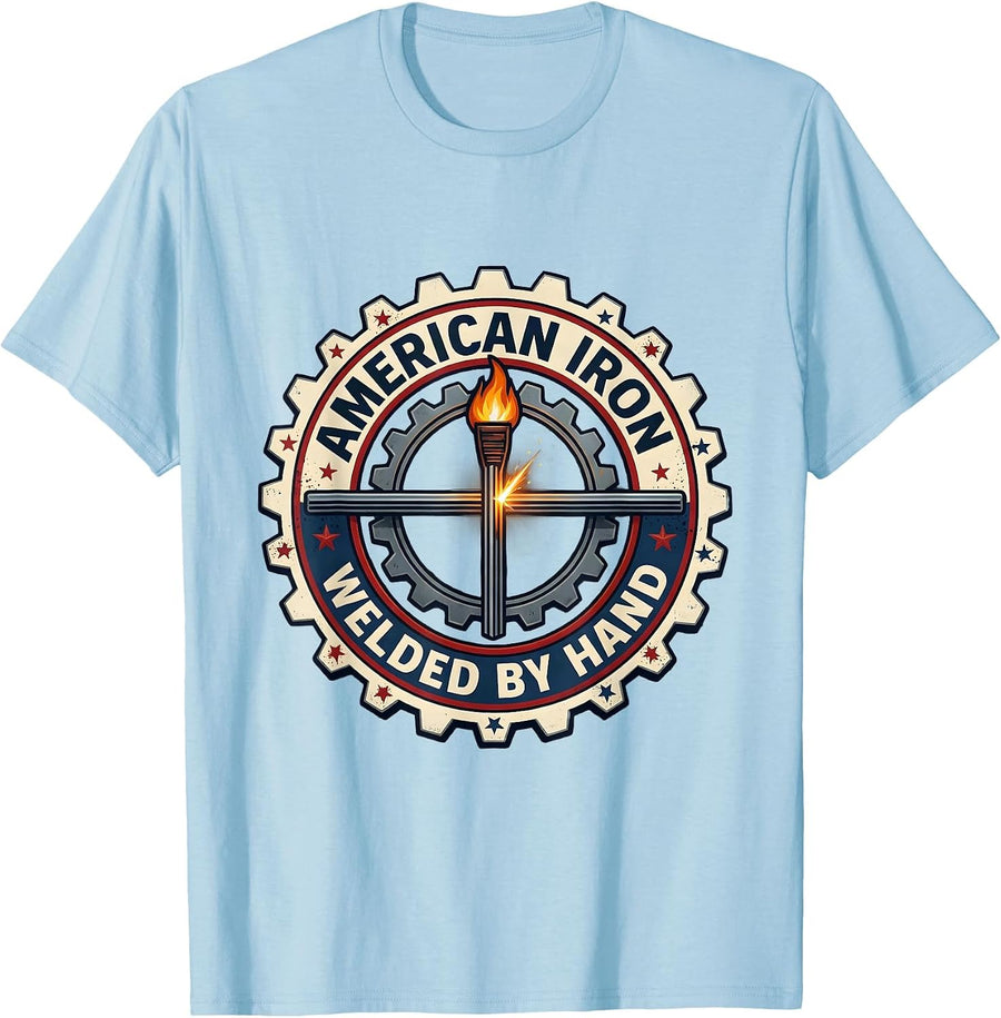 Men's American Iron, Welded By Hand Patriotic Welder Gift T-Shirt - Baby Blue