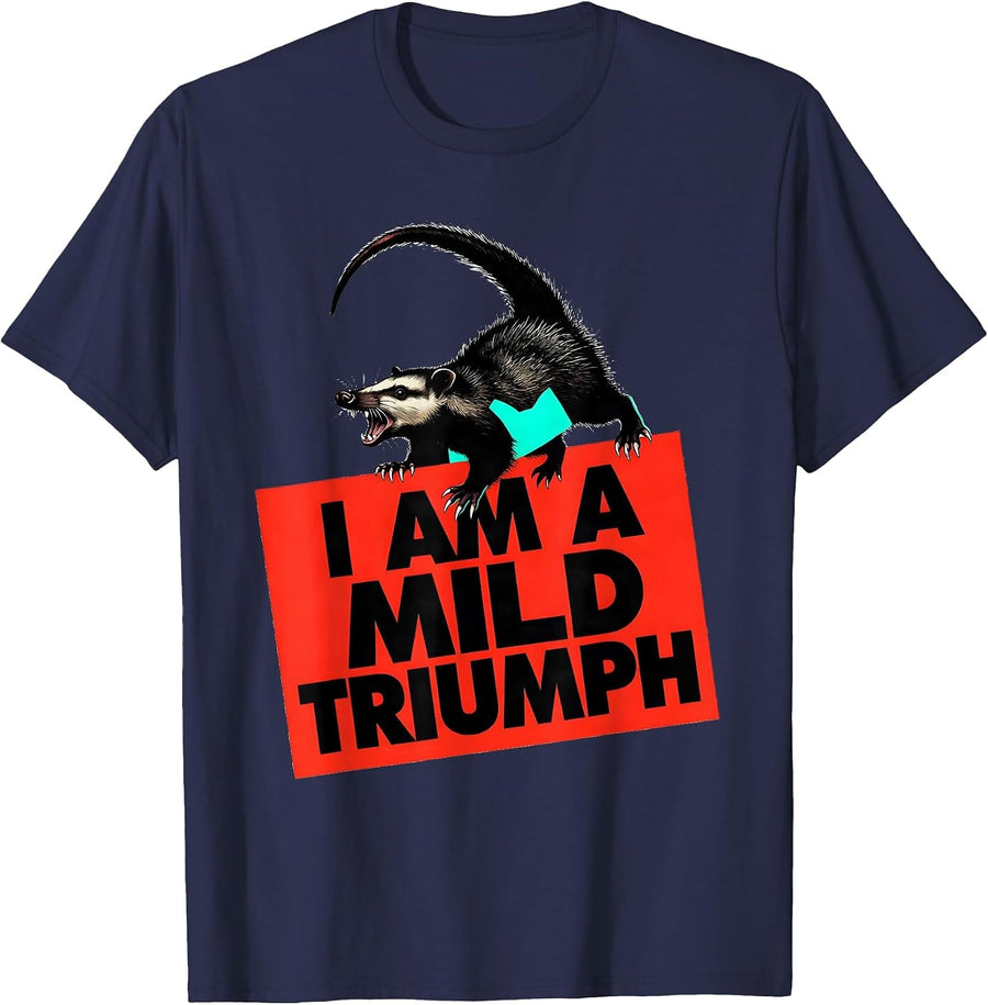 I Am A Mild Triumph Funny Opossum Meme Possum Lover Gift T-Shirt - Navy Blue