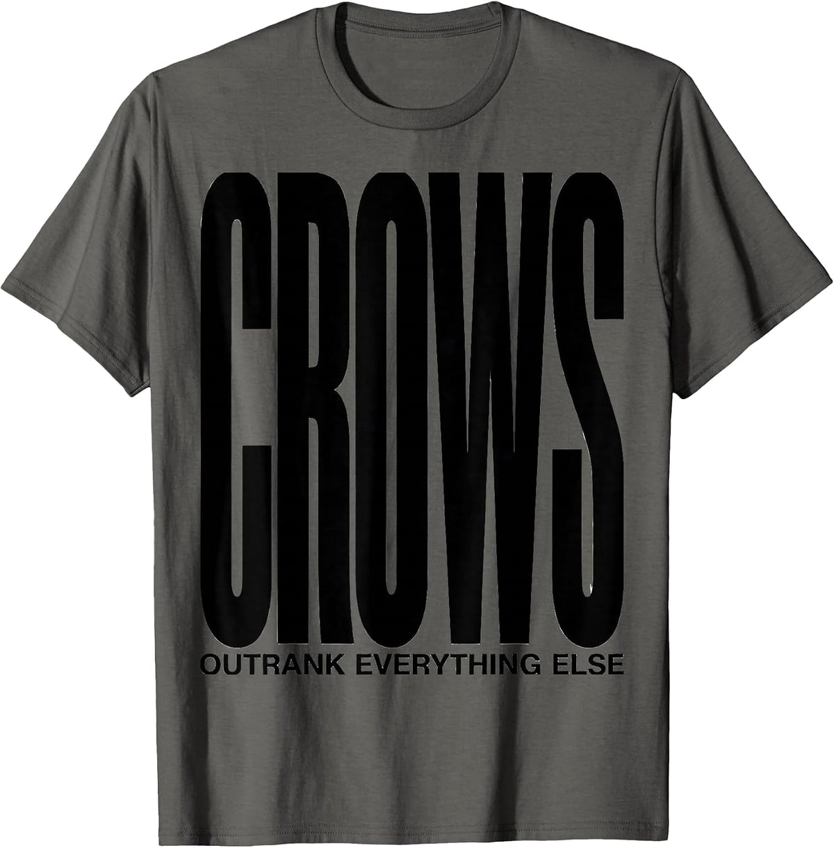 Men's Crows Outrank Everything Else Dark Humor Bird Lover Gift T-Shirt - Asphalt Grey
