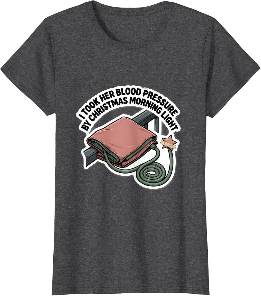 Women's I Took Her Blood Pressure By Christmas Morning Light Funny T-Shirt - Dark Heather Grey