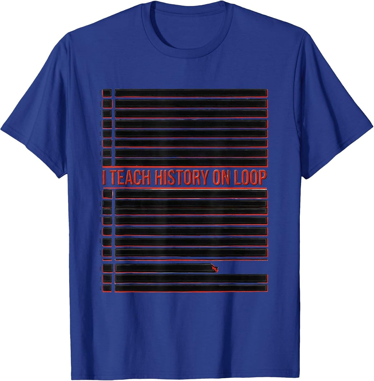 I Teach History On Loop Funny History Teacher Back To School T-Shirt - Royal Blue