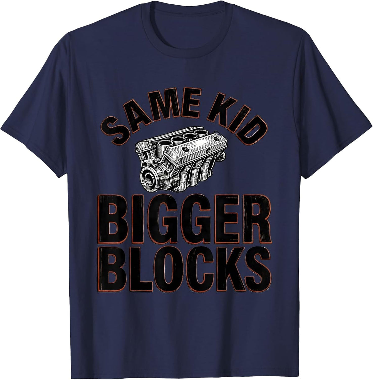 Men's Same Kid Bigger Blocks Funny Mechanic Garage Motor Engine T-Shirt - Navy Blue