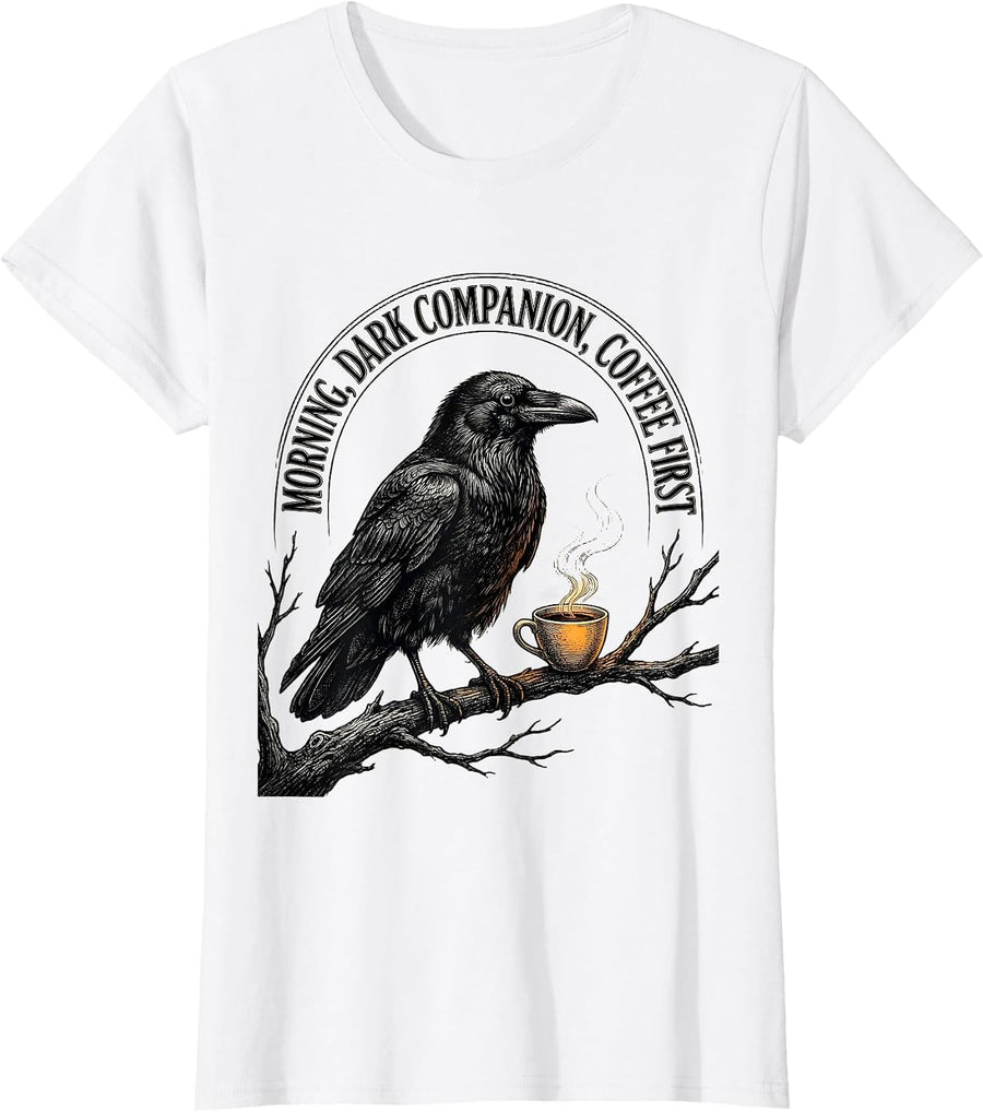 Women's Morning, Dark Companion, Coffee First Gothic Raven Coffee T-Shirt - White