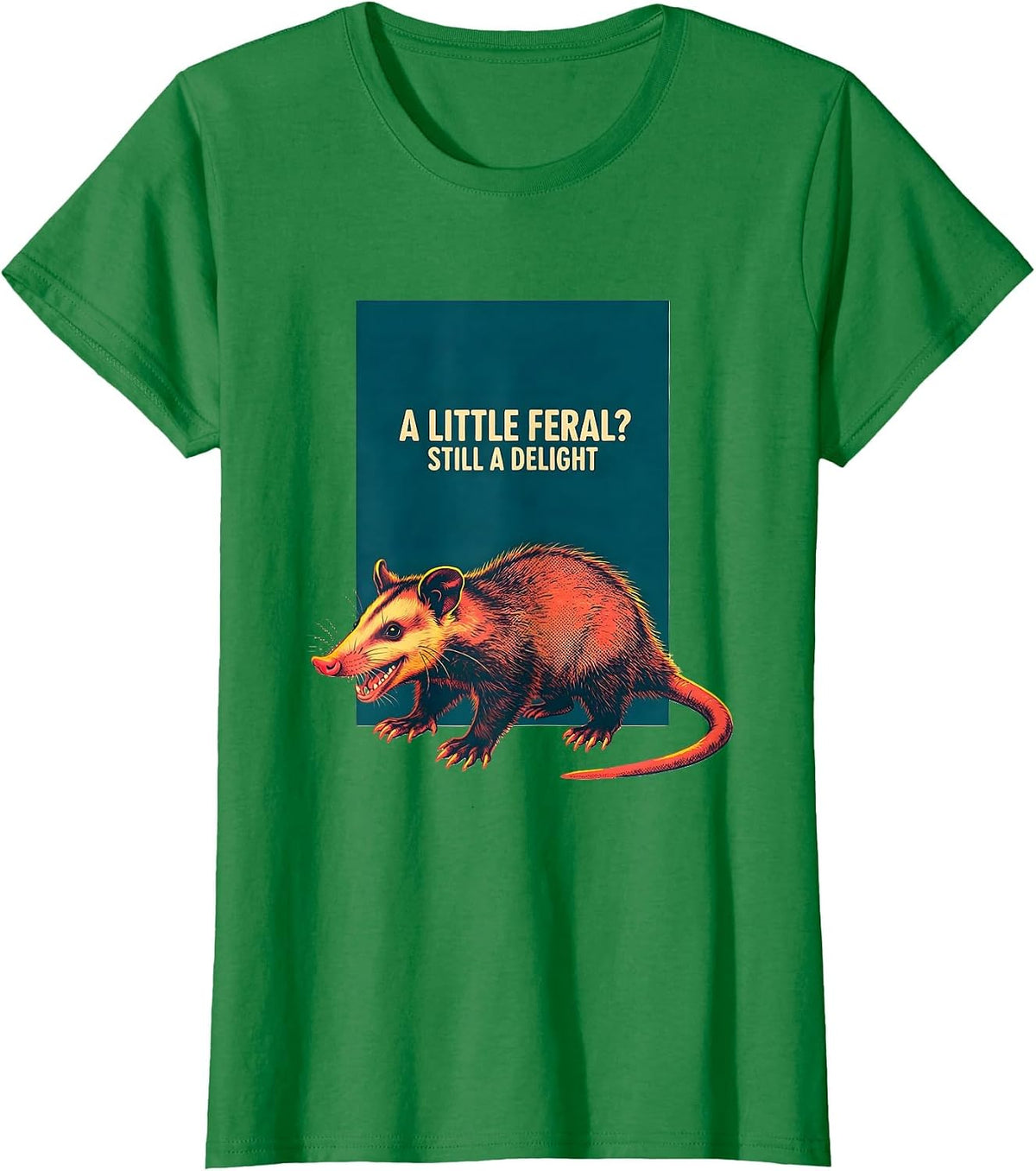 A Little Feral? Still A Delight Funny Opossum Animal Meme T-Shirt - Kelly Green