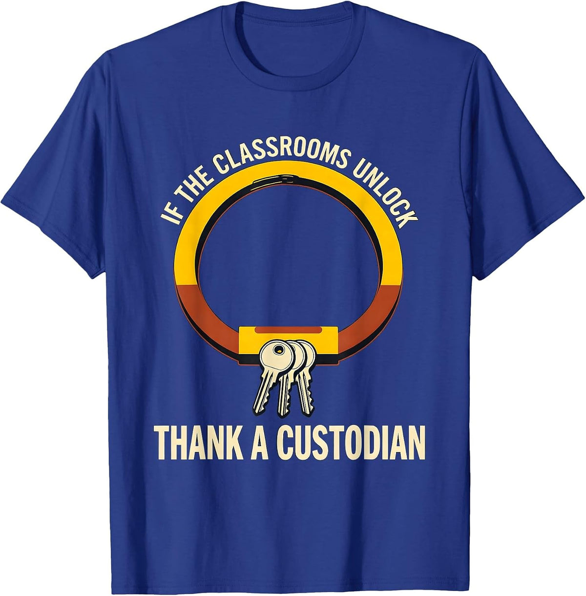 Men's If The Classrooms Unlock Thank A Custodian Crew T-Shirt - Royal Blue