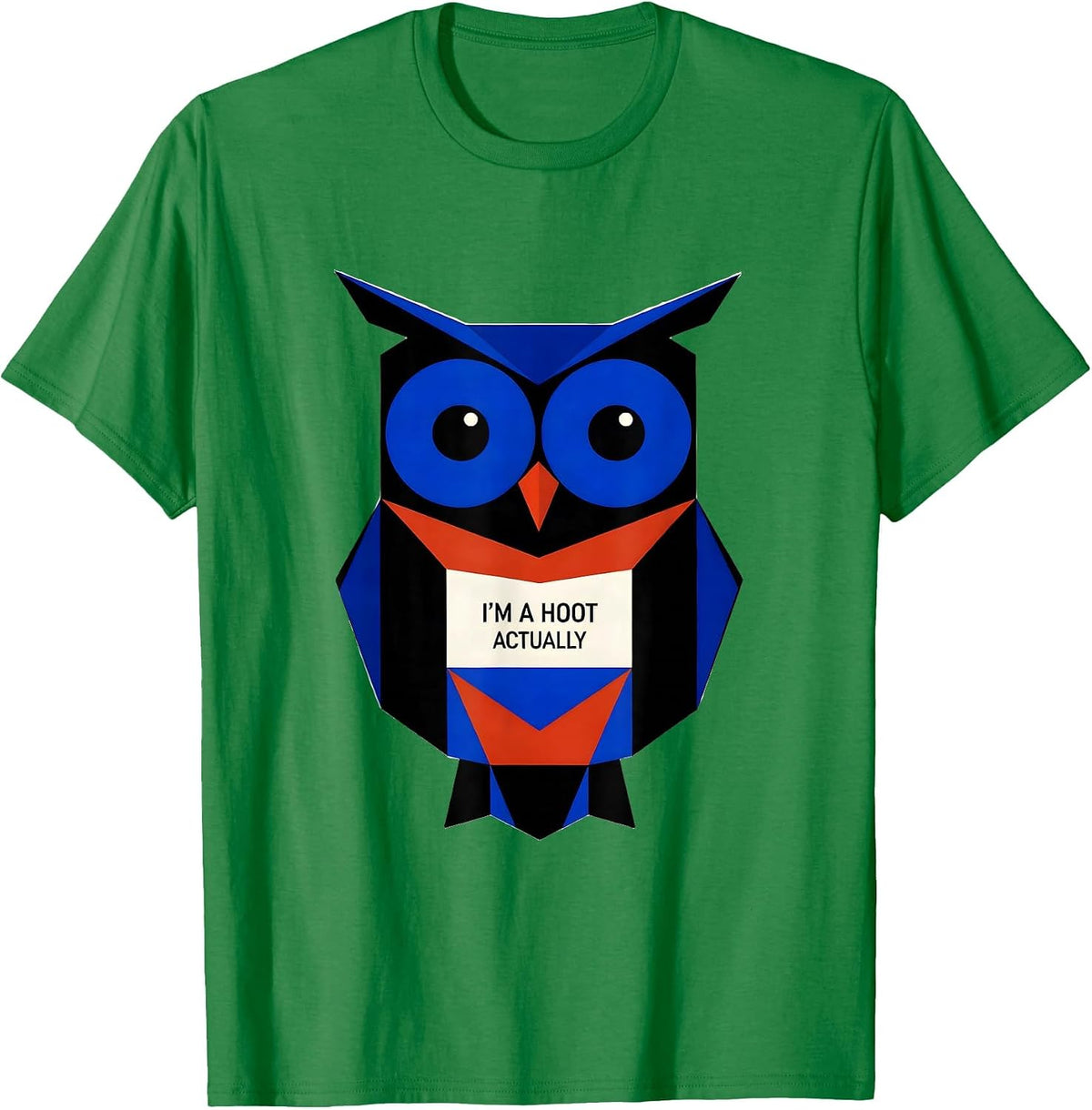 Men's I'm A Hoot, Actually Geometric Owl Bird Lover Humor T-Shirt - Kelly Green