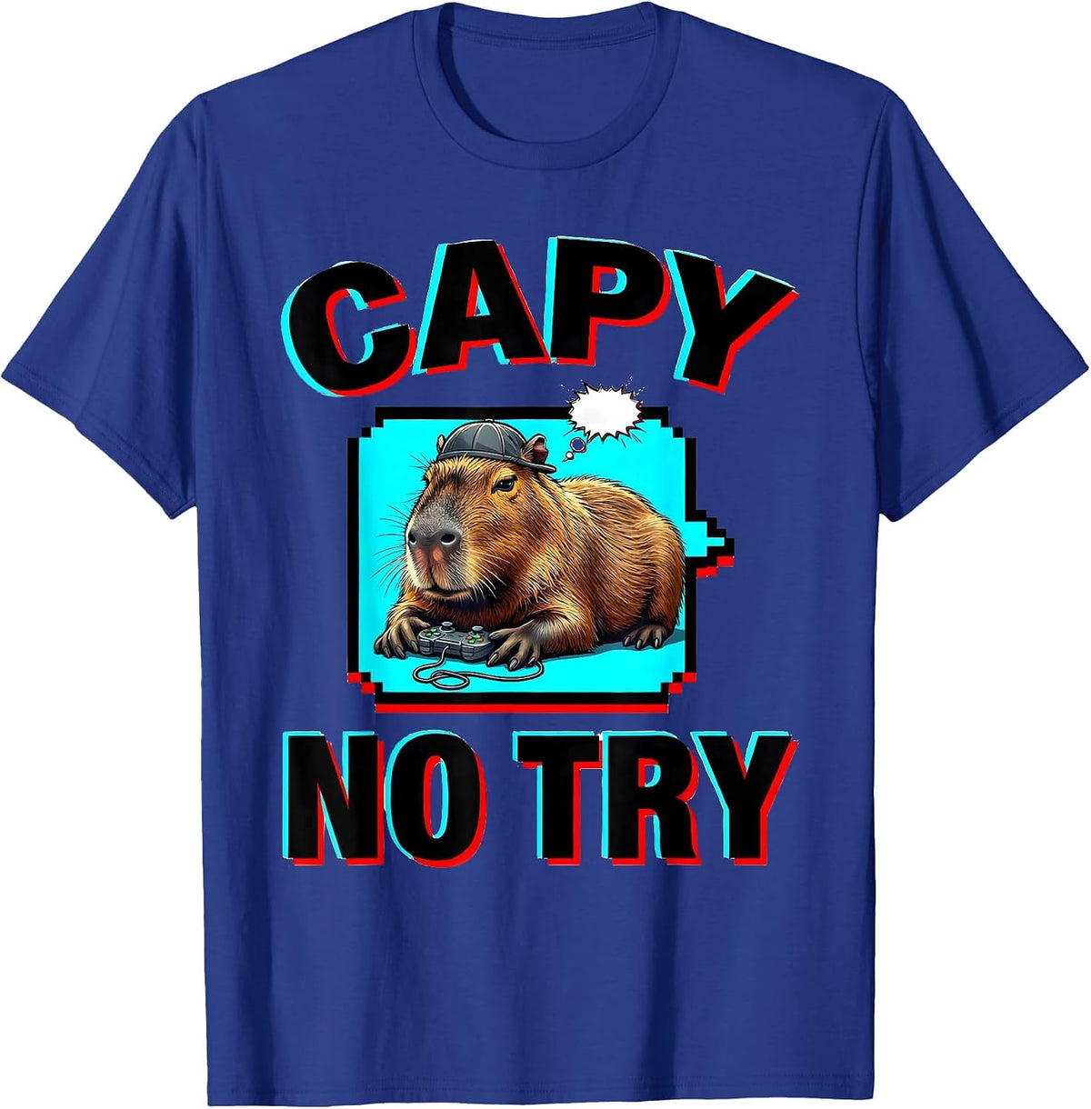 capy no try Pop Art Funny Capybara Gamer Meme T-Shirt - Royal Blue