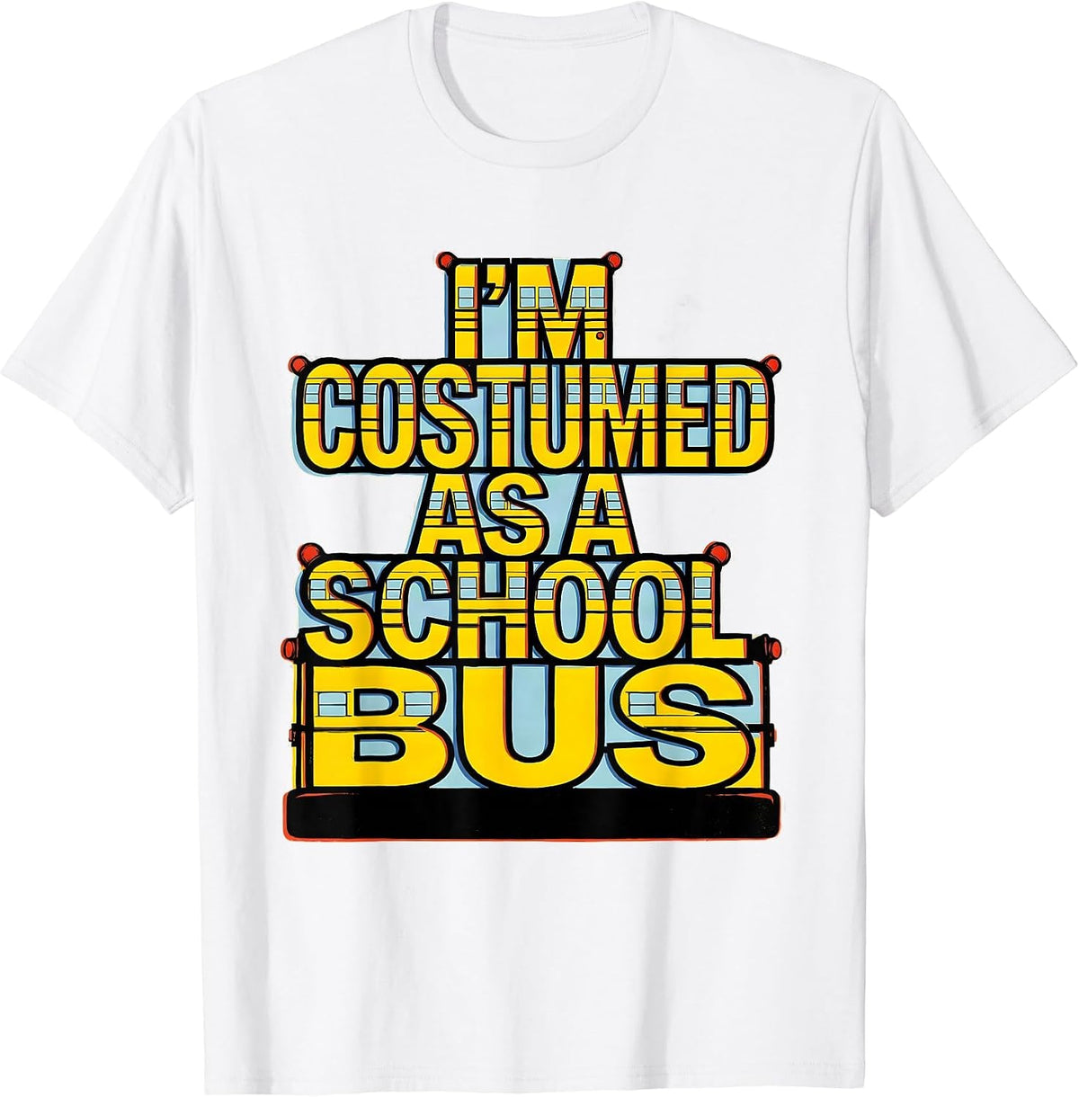 Men's I'm Costumed As A School Bus Funny Halloween Costume T-Shirt - White