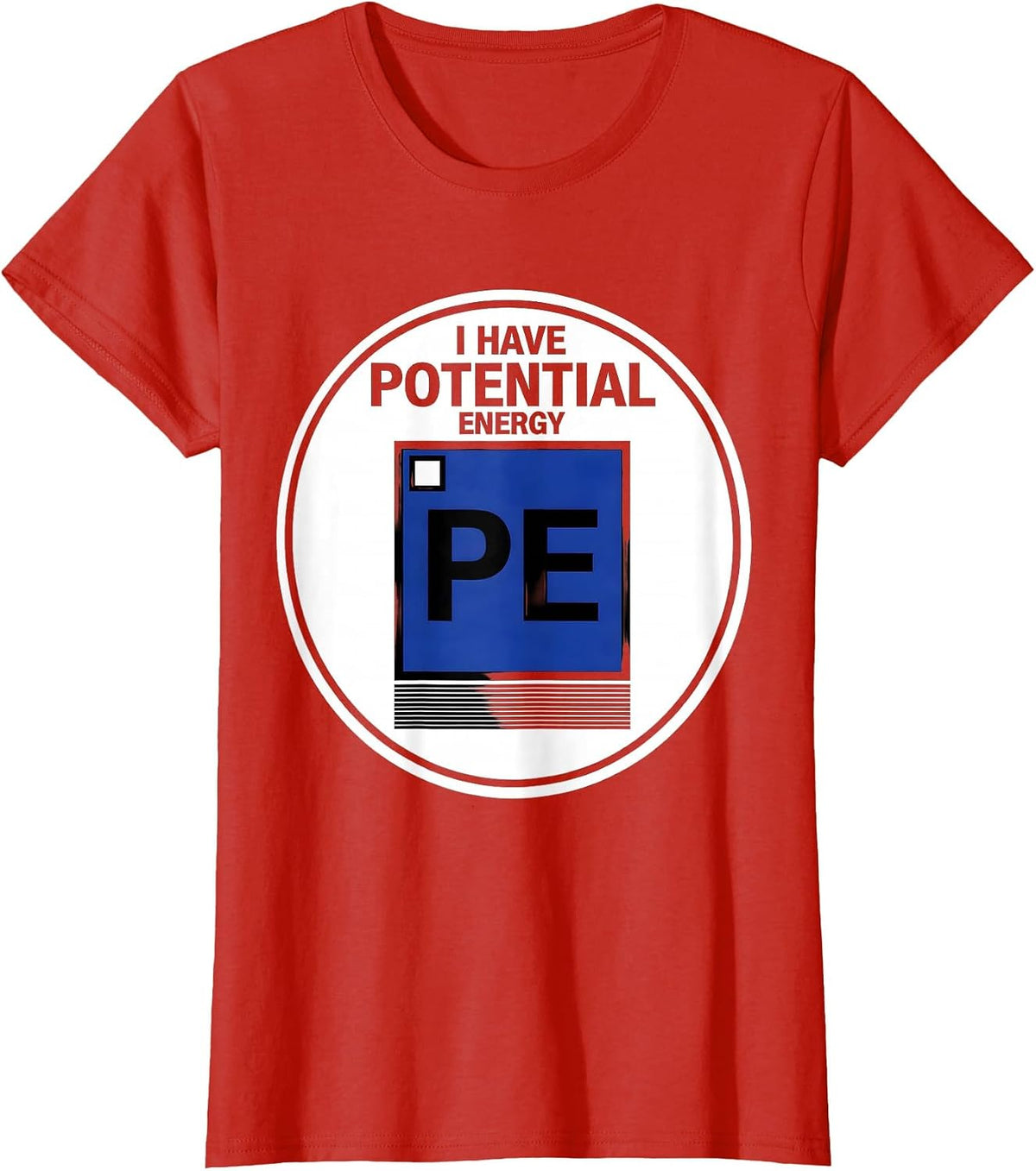 I Have Potential Energy Funny Chemistry Science Pun Student T-Shirt - Red