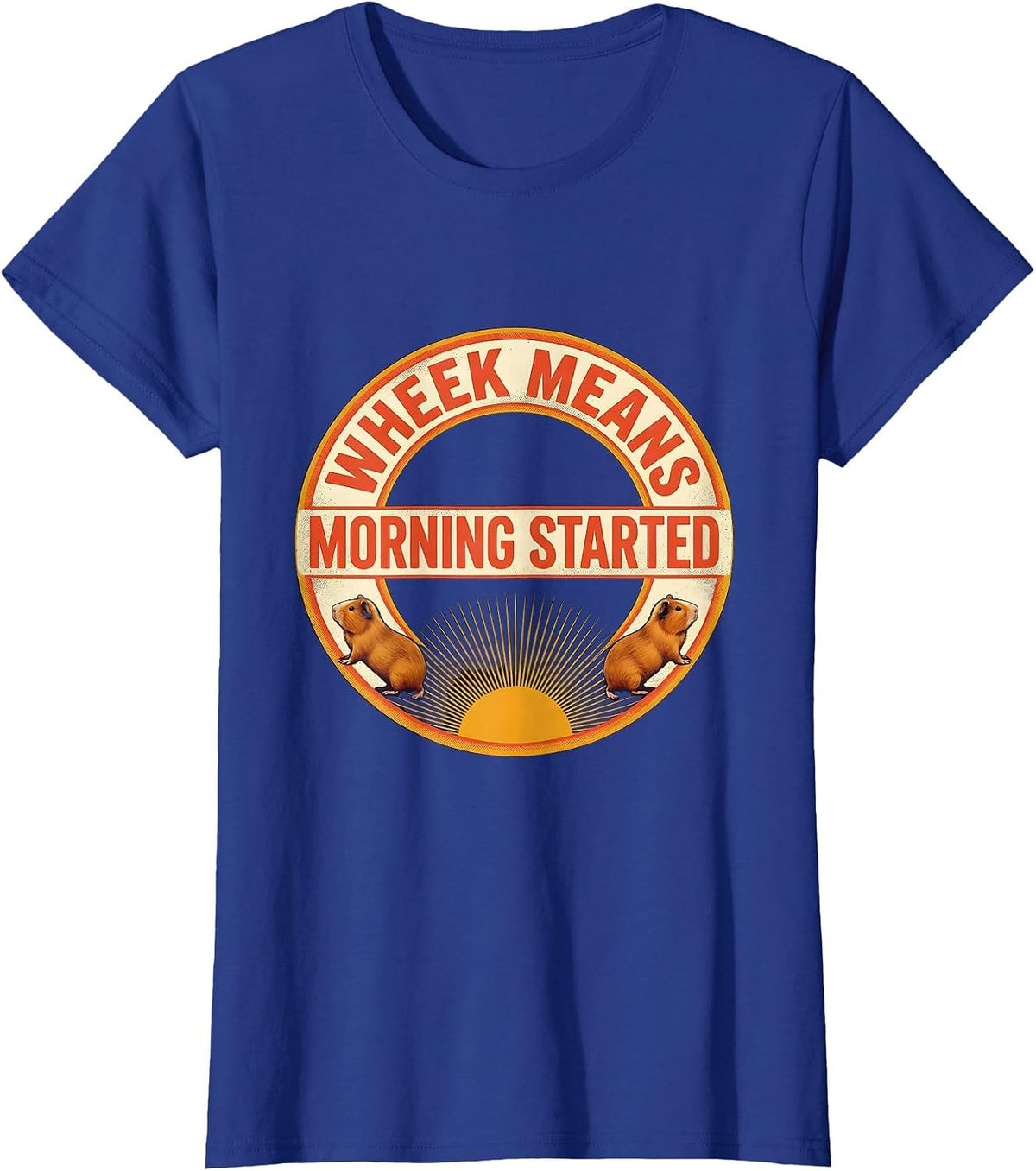 Women's Wheek Means Morning Started Funny Guinea Pig Pet Lover Humor T-Shirt - Royal Blue